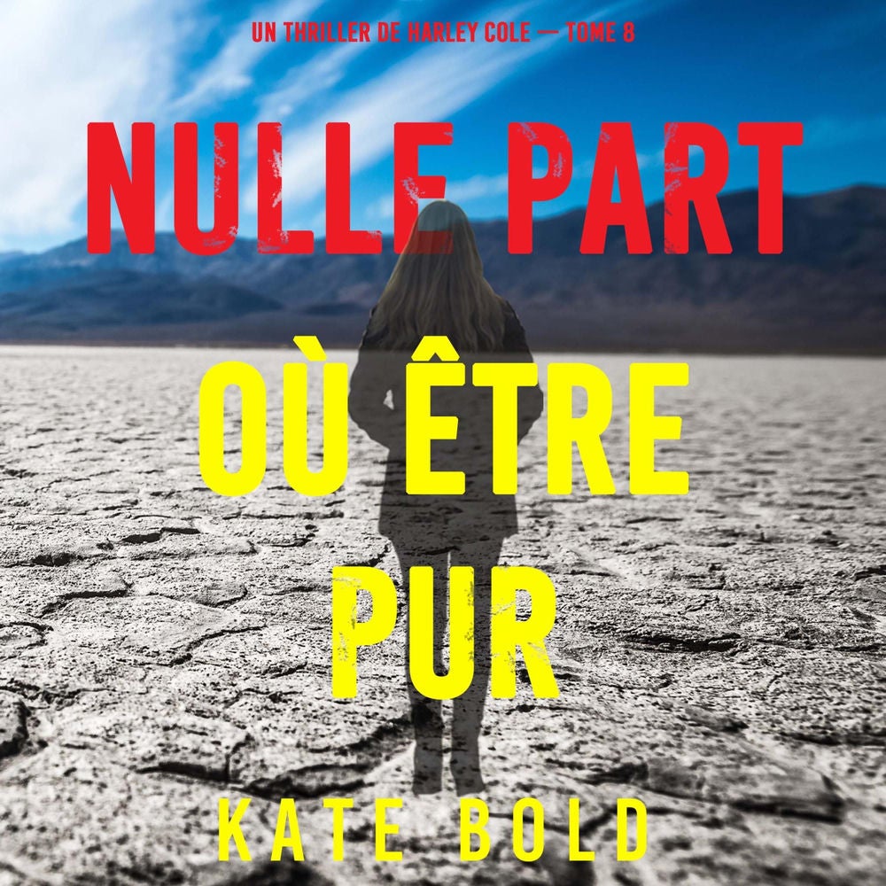 Nulle part où être pur (Un thriller de Harley Cole — tome 8)