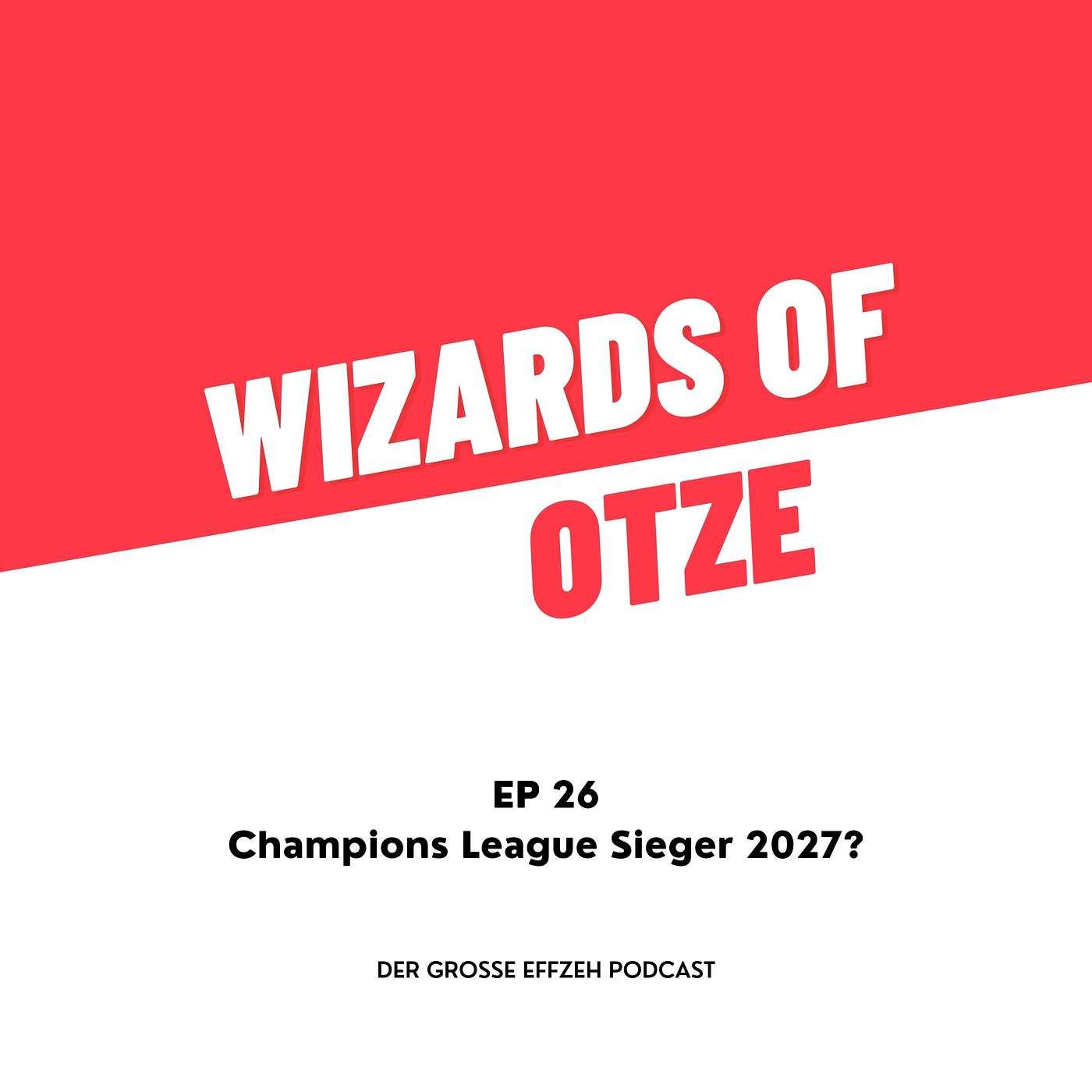 EP 26 | Champions League Sieger 2027?