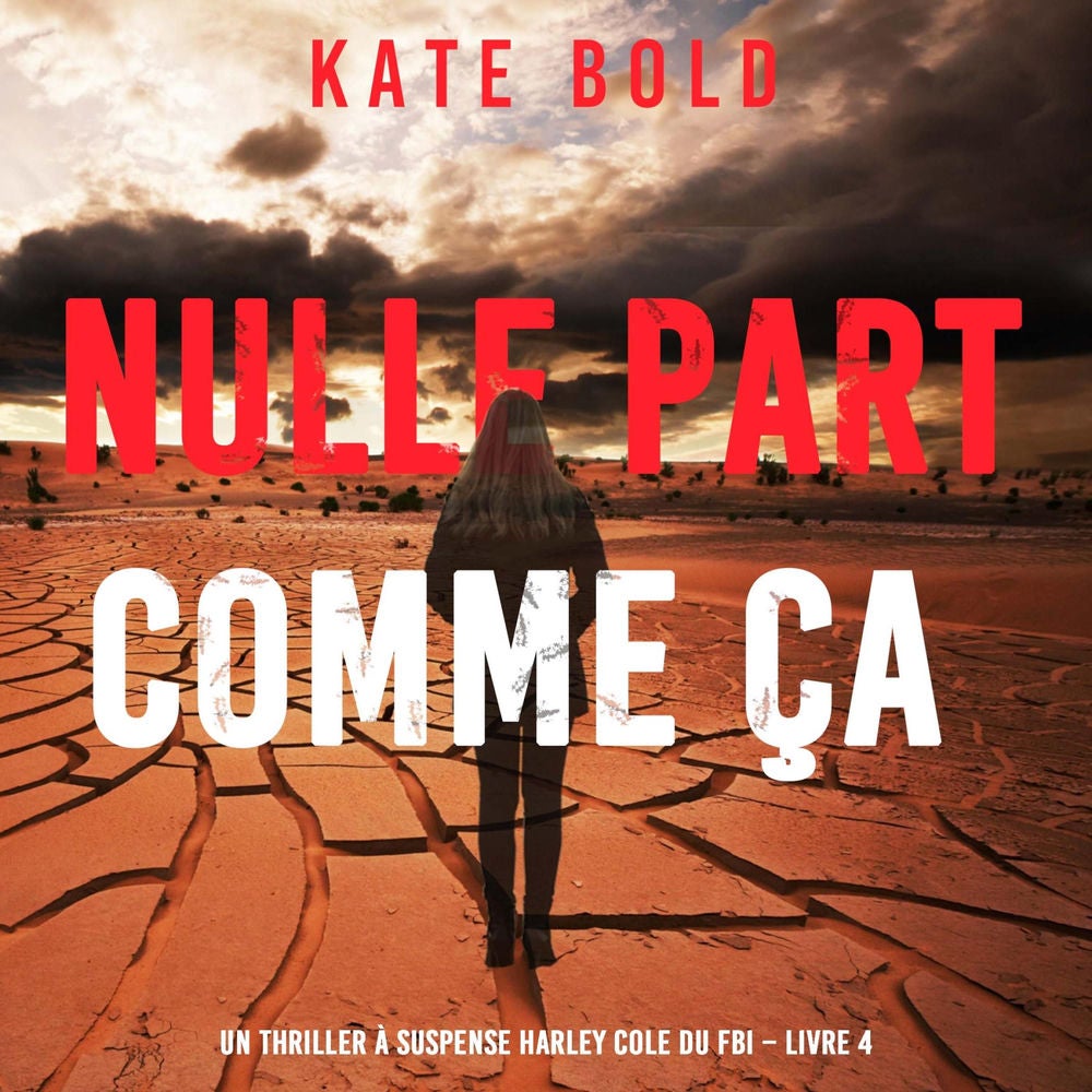 Nulle part comme ça (Un thriller à suspense Harley Cole du FBI – Livre 4)
