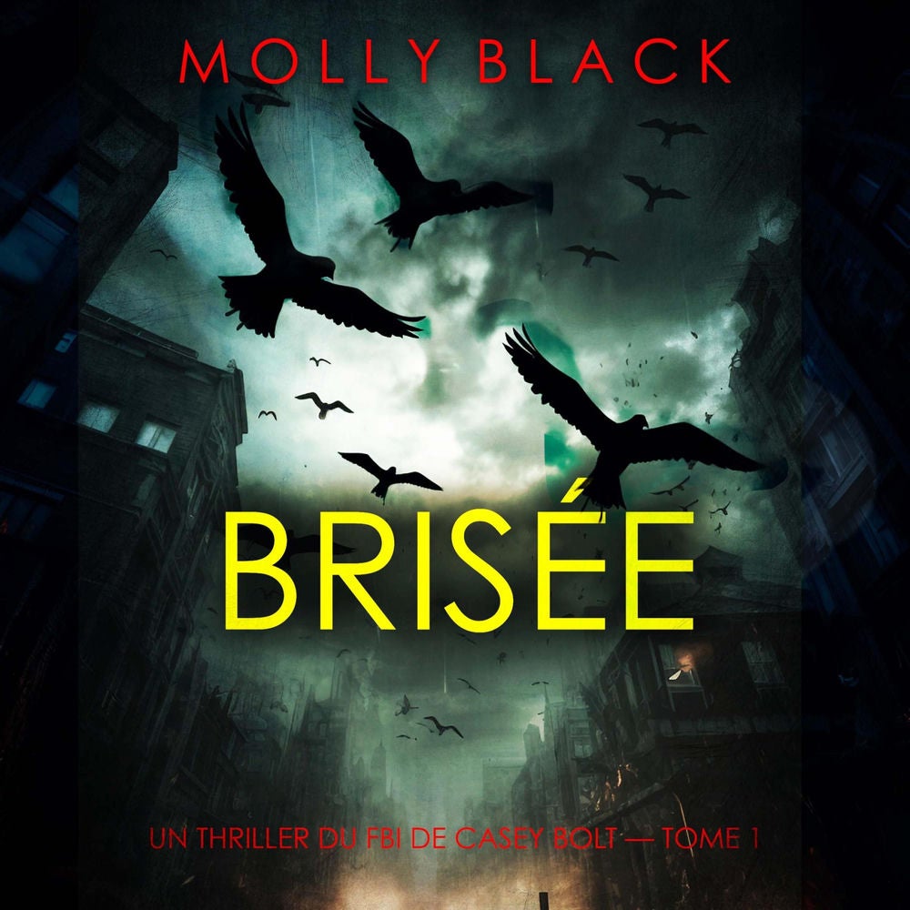 Brisée (Un thriller du FBI de Casey Bolt — Tome 1)