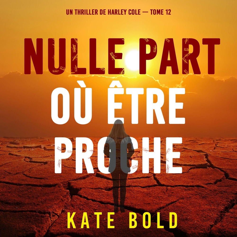 Nulle part où être proche (Un thriller de Harley Cole — tome 12)