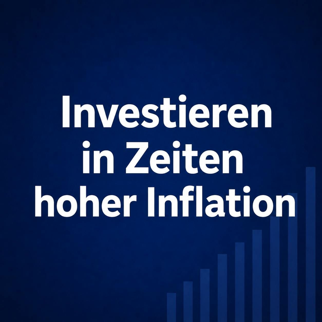 Investieren in Zeiten hoher Inflation #4