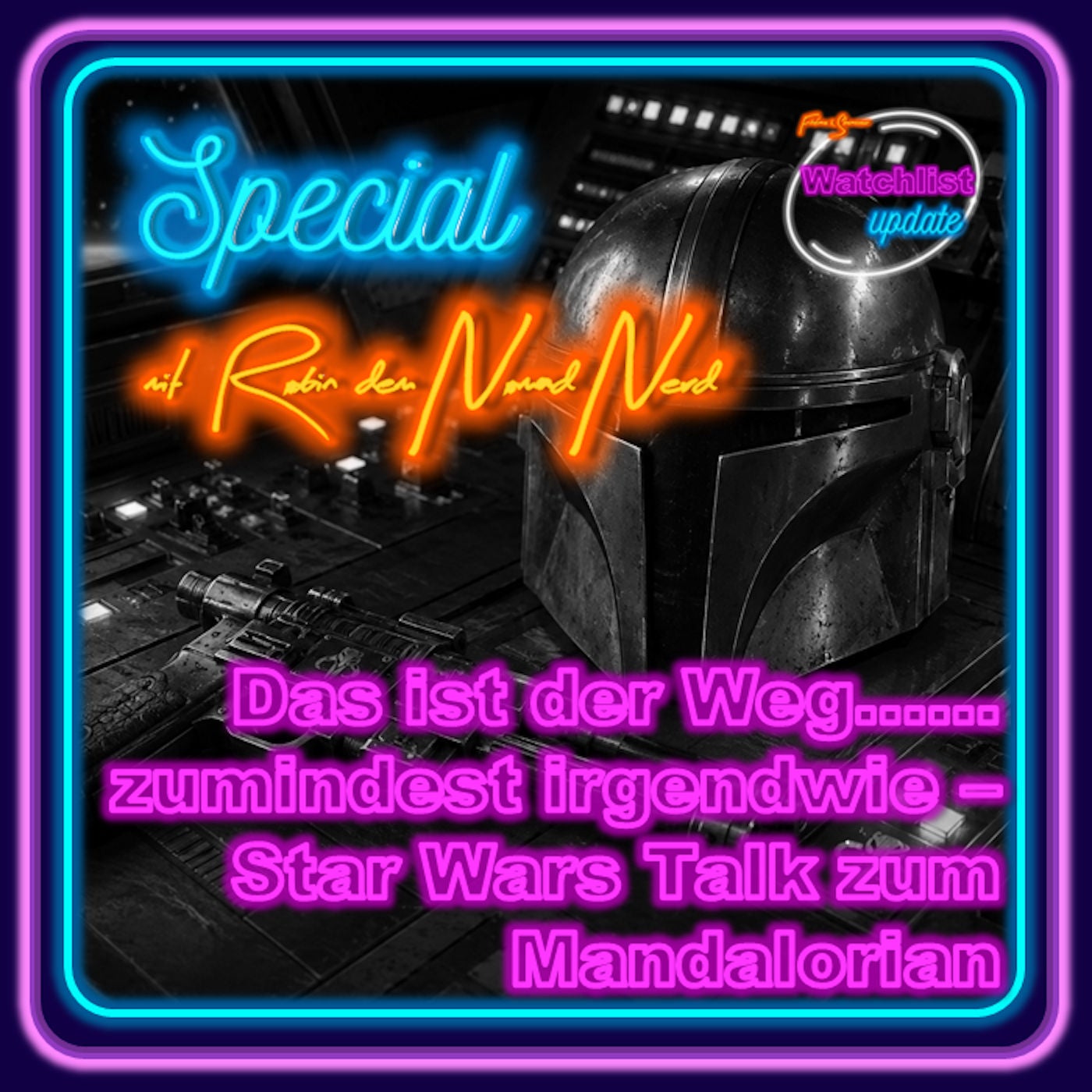 Das ist der Weg....zumindest irgendwie - Star Wars Talk zum Mandalorian
