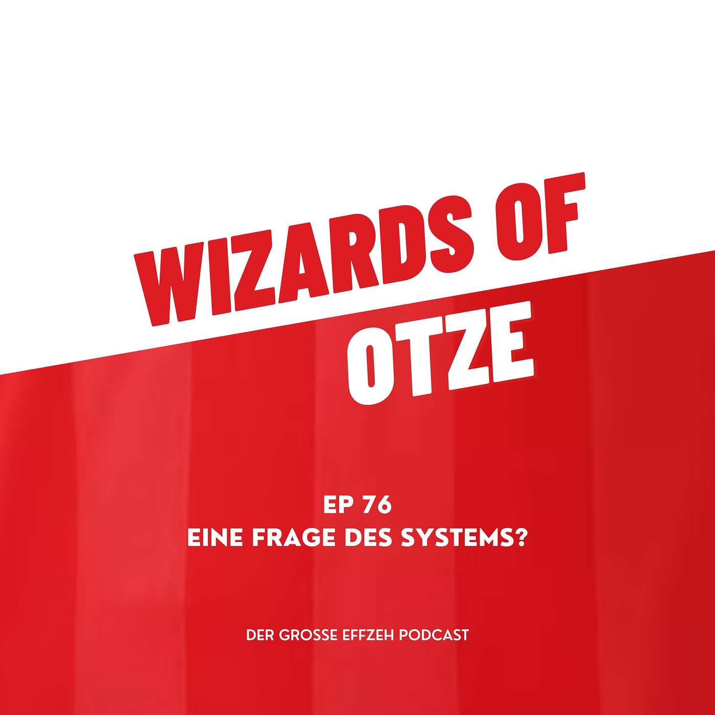 EP 76 | Eine Frage des Systems?
