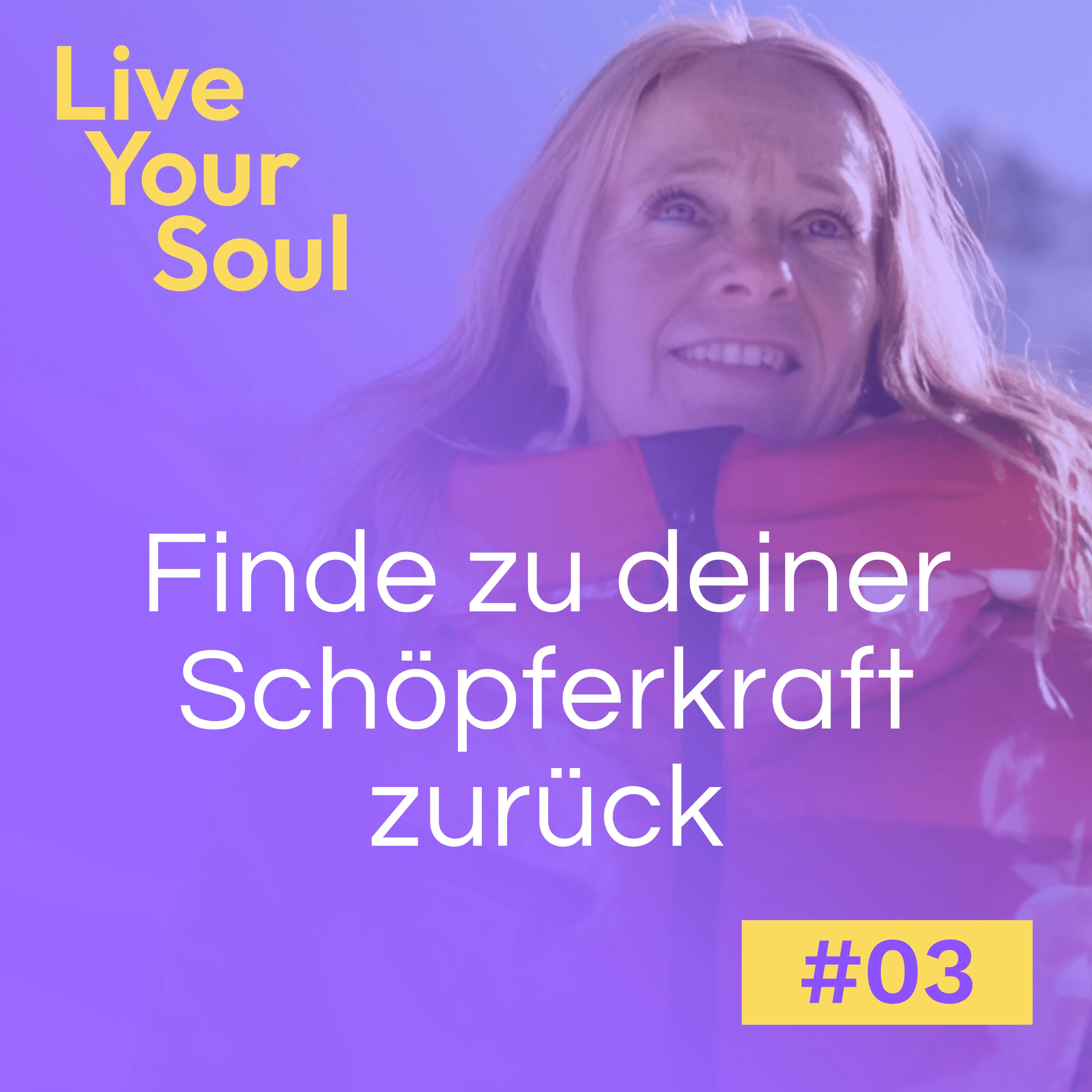 #3 - Finde zu deiner Schöpferkraft zurück