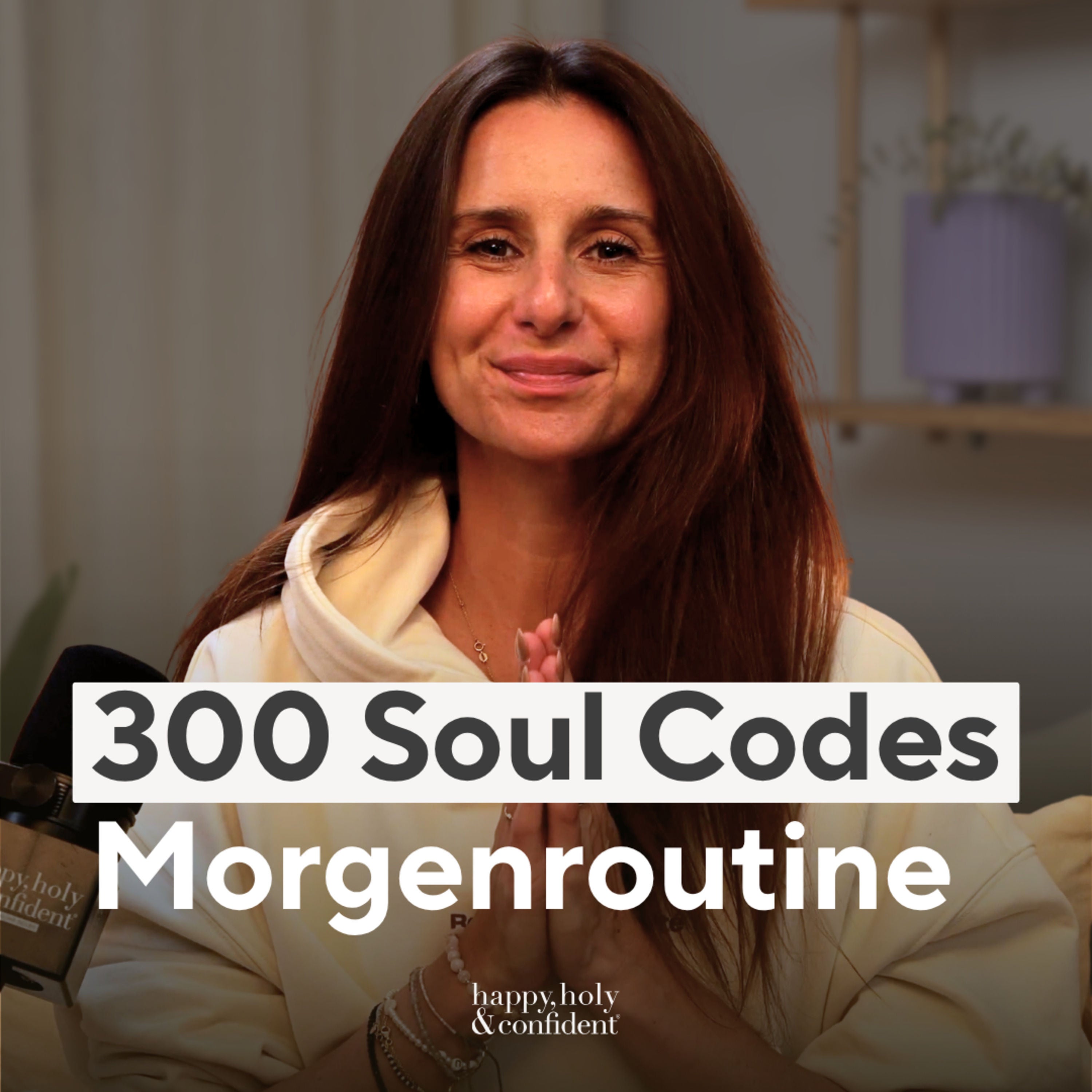 Deine neue Morgenroutine: 300 Soul Affirmationen für pure Lebensfreude ✨