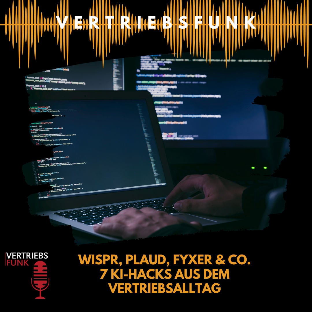 #1031 - Wispr, Plaud, Fyxer & Co. – 7 KI-Hacks aus dem Vertriebsalltag