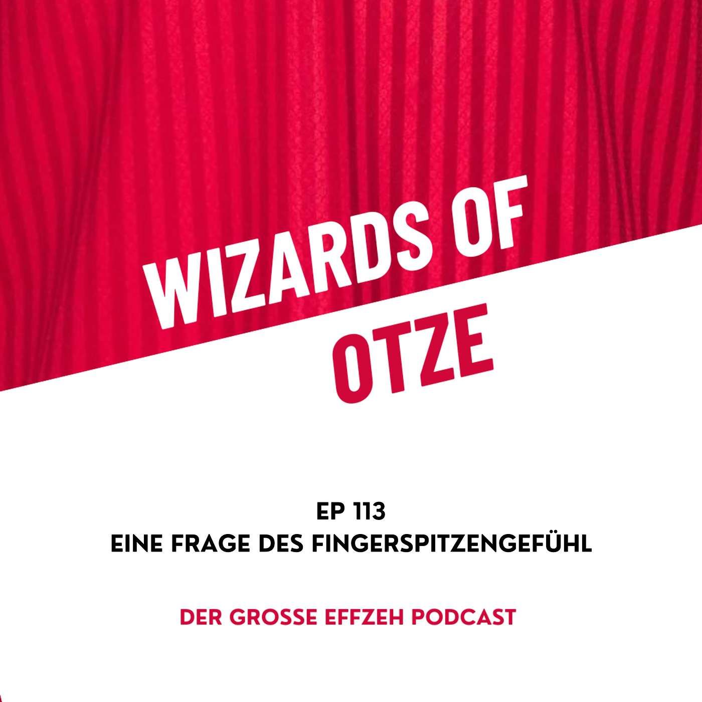 EP 113 | Eine Frage des Fingerspitzengefühl