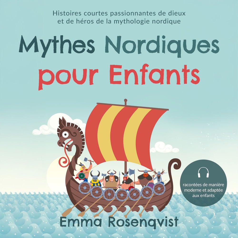 Mythes nordiques pour enfants : Histoires courtes passionnantes de dieux et de héros de la mythologie nordique – racontées de mani