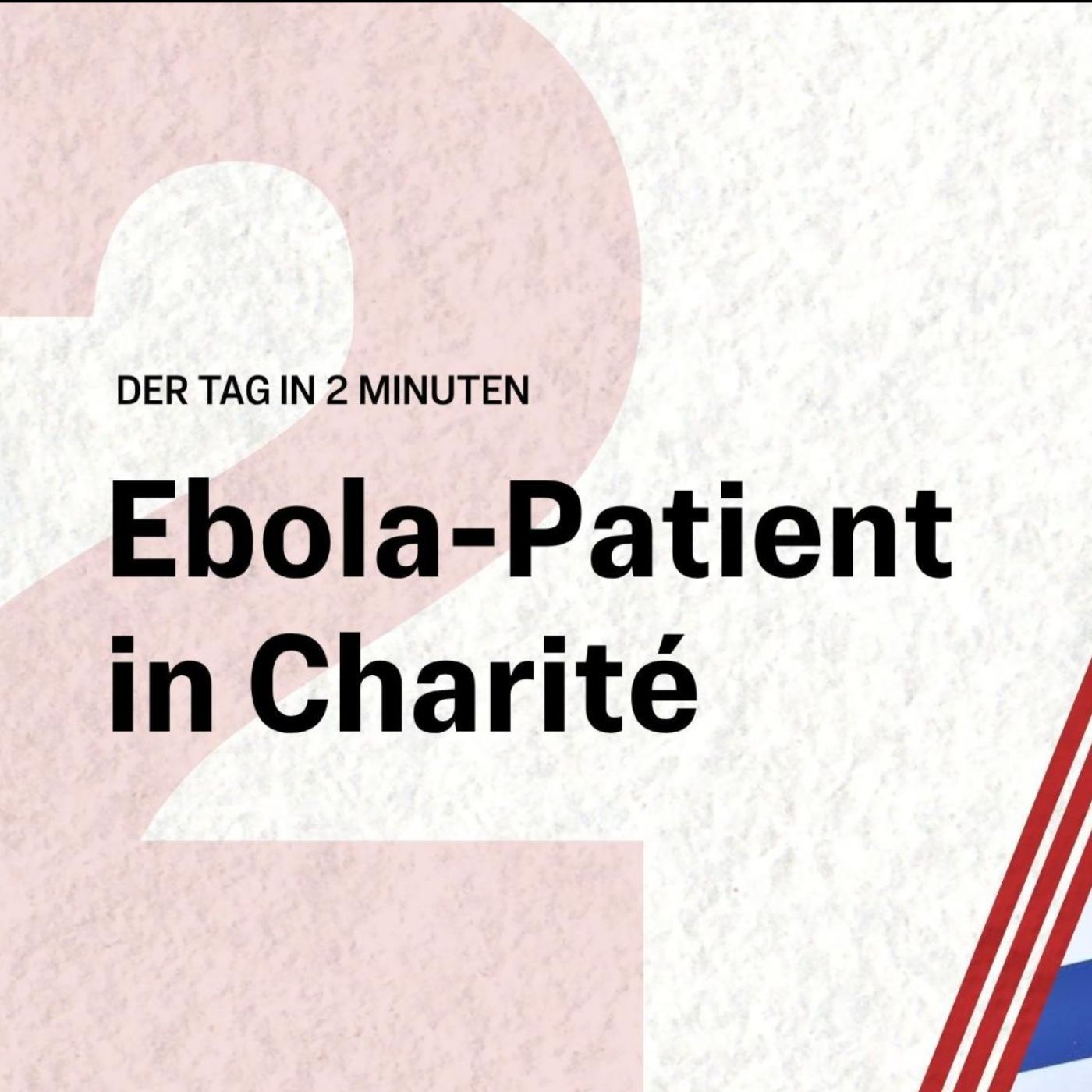 Ebola-Patient in Berlin: Charité nimmt US-Amerikaner auf | Der Tag in 2 Minuten