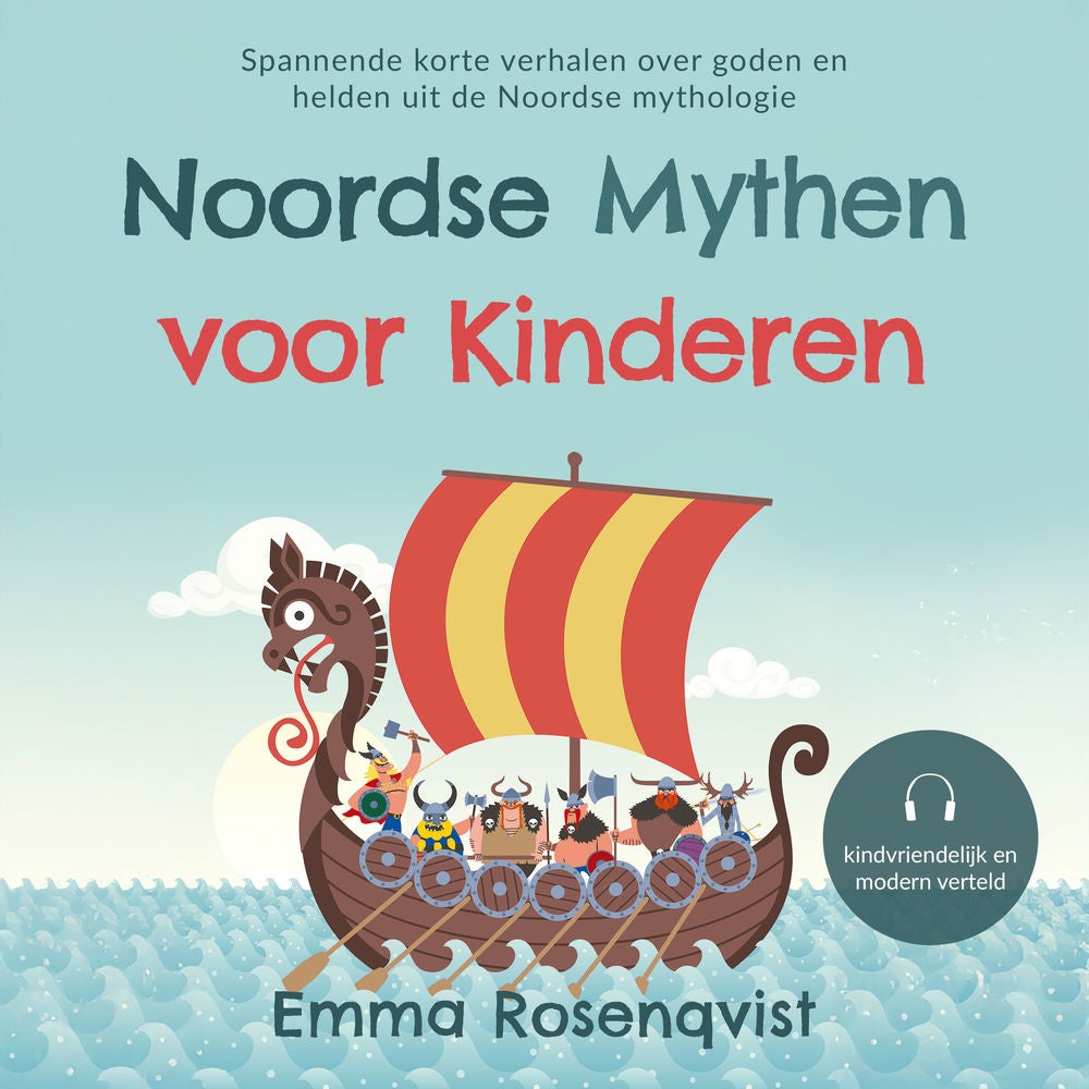 Noordse mythen voor kinderen: Spannende korte verhalen over goden en helden uit de Noordse mythologie – kindvriendelijk en modern