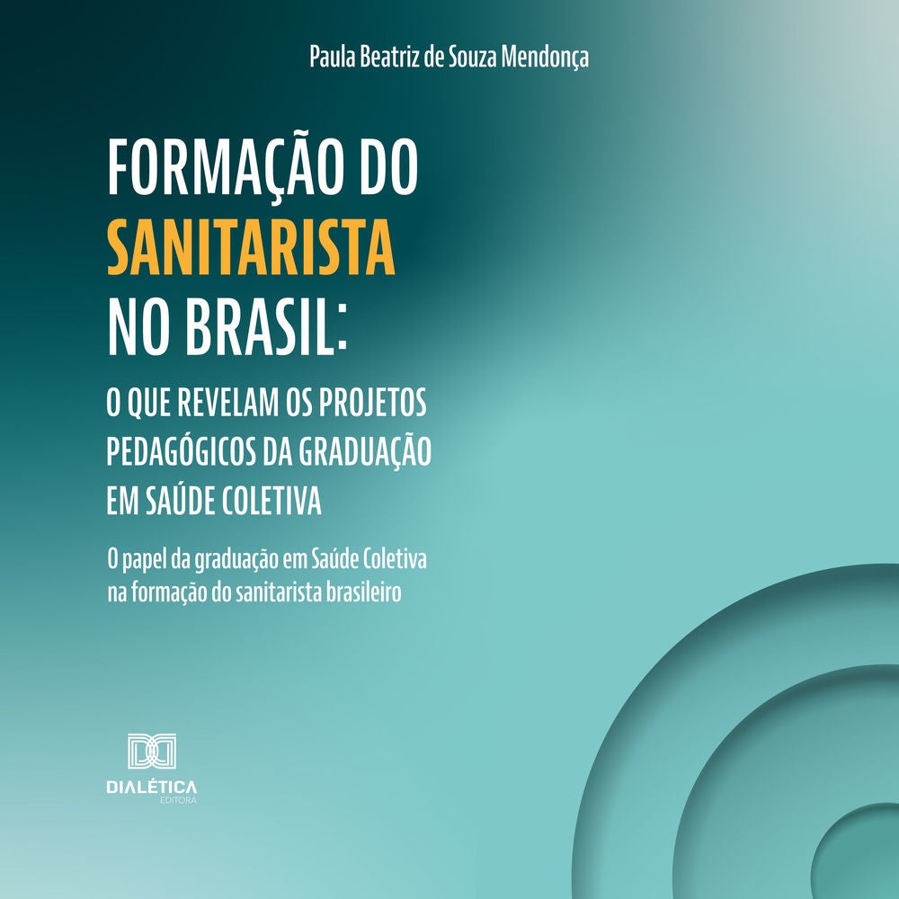 Formação do Sanitarista no Brasil: O que revelam os projetos pedagógicos da graduação em Saúde Coletiva