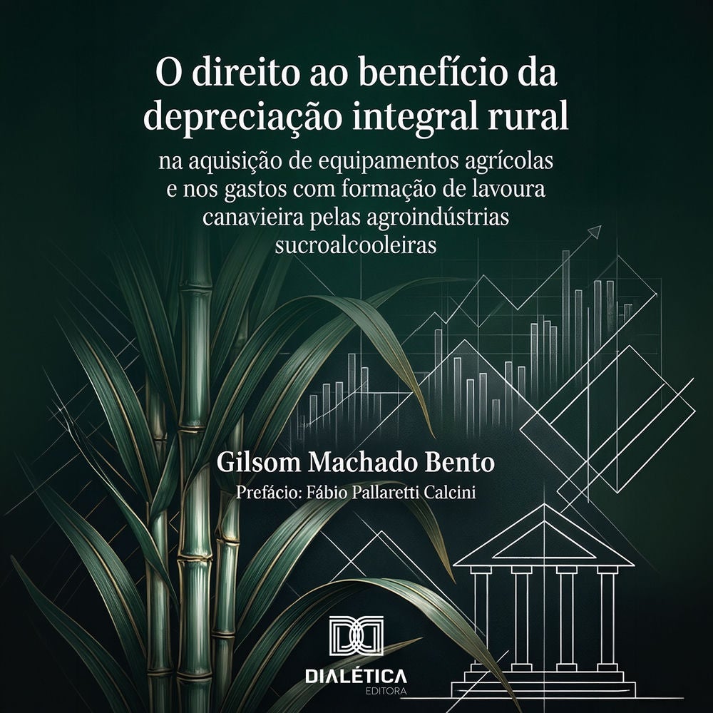 O Direito ao Benefício da Depreciação Integral Rural na Aquisição de Equipamentos Agrícolas e nos Gastos com Formação de Lavoura C
