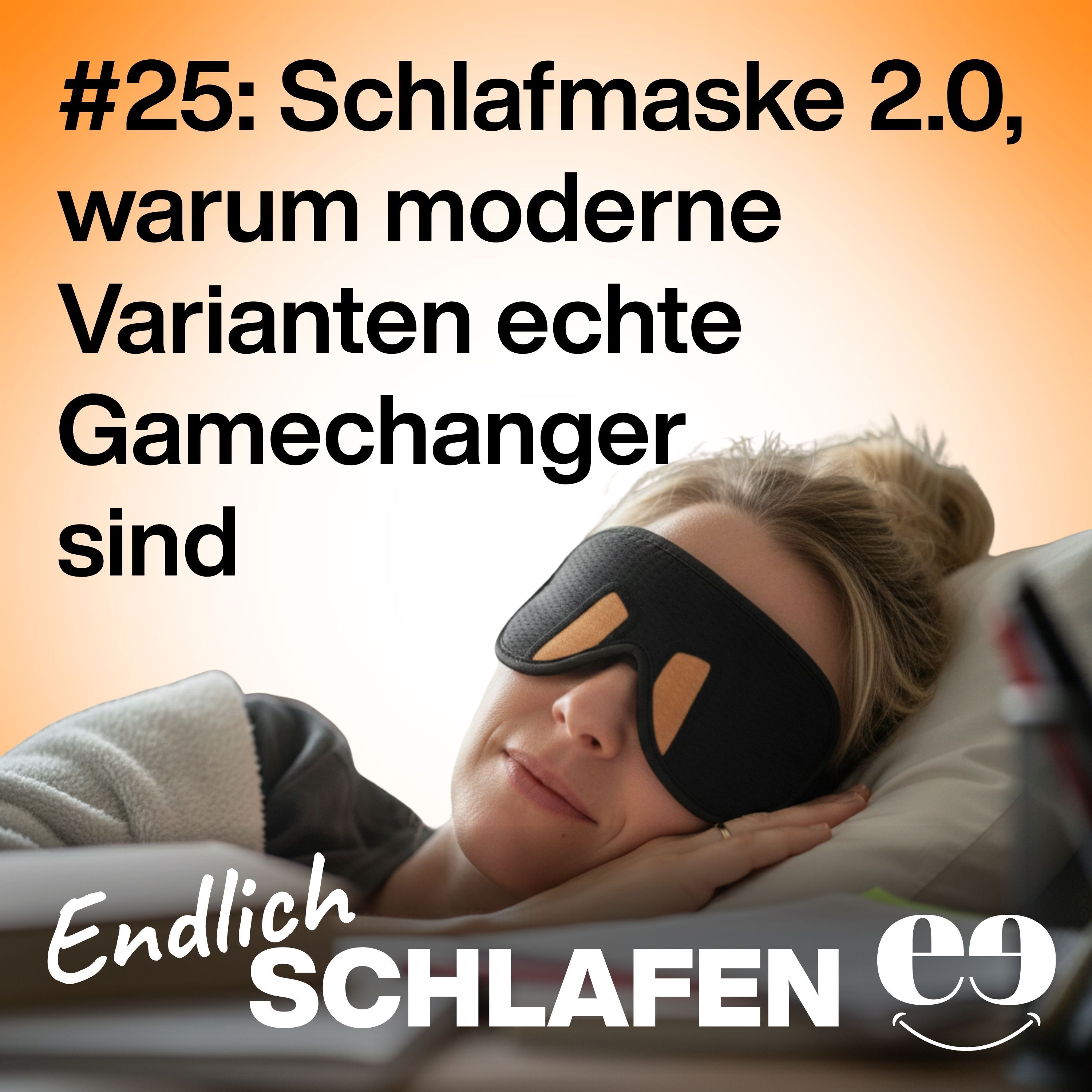 Schlafmaske 2.0, warum moderne Varianten echte Gamechanger sind