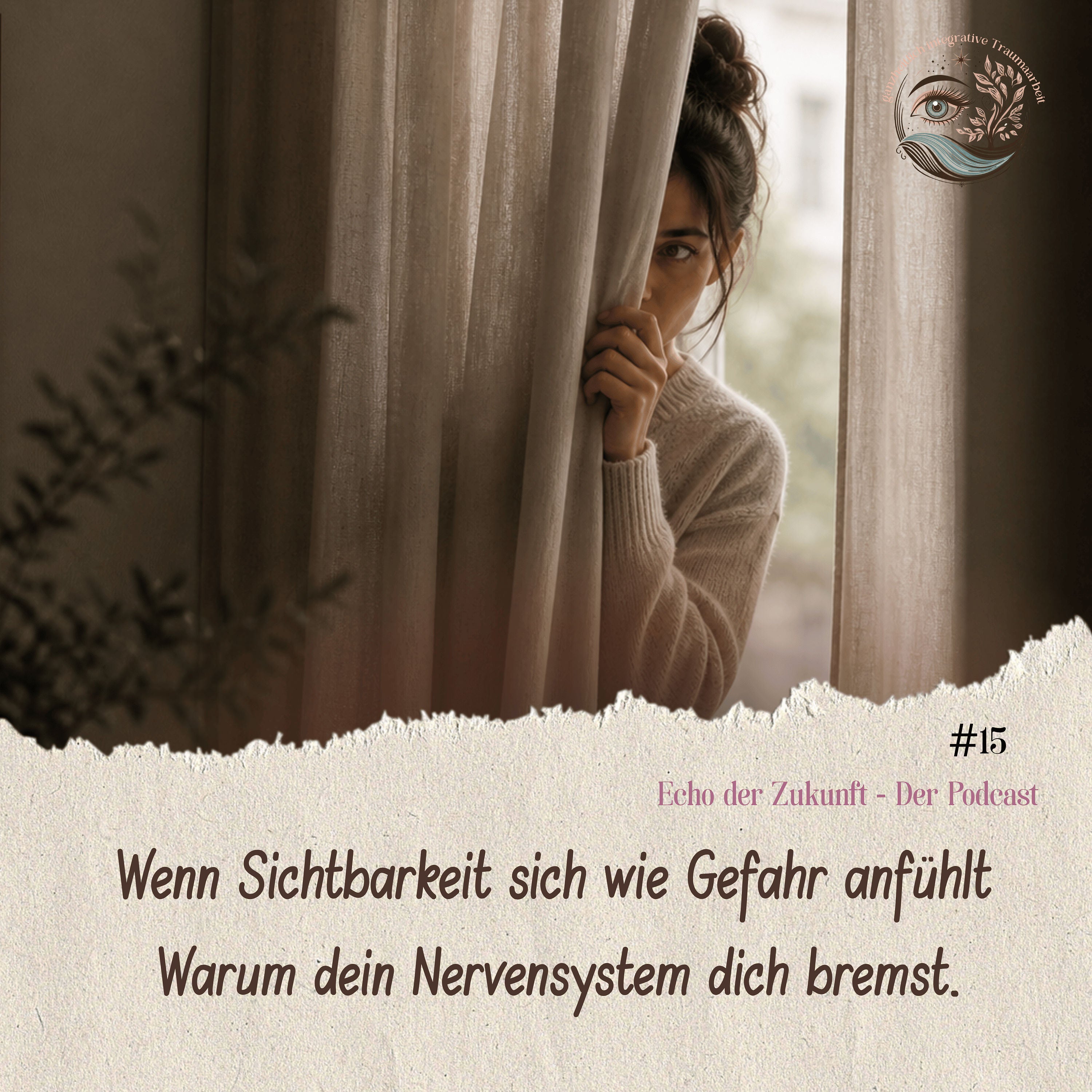 #15 Wenn Sichtbarkeit sich wie Gefahr anfühlt: Warum dein Nervensystem dich bremst.