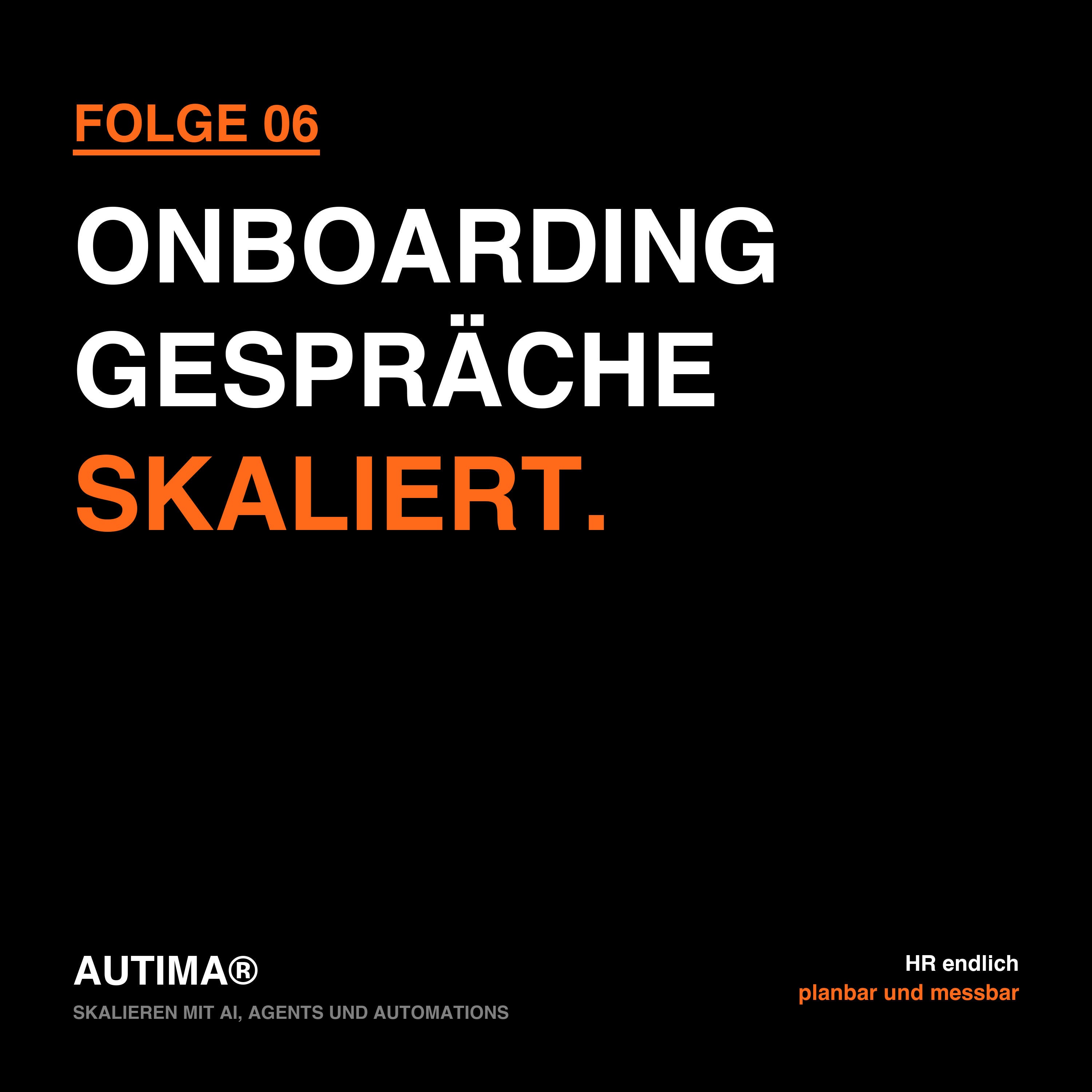 Folge 6: Skalieren mit AI, Agents und Automations: Onboarding-Agent und smarte Mitarbeitergespräche