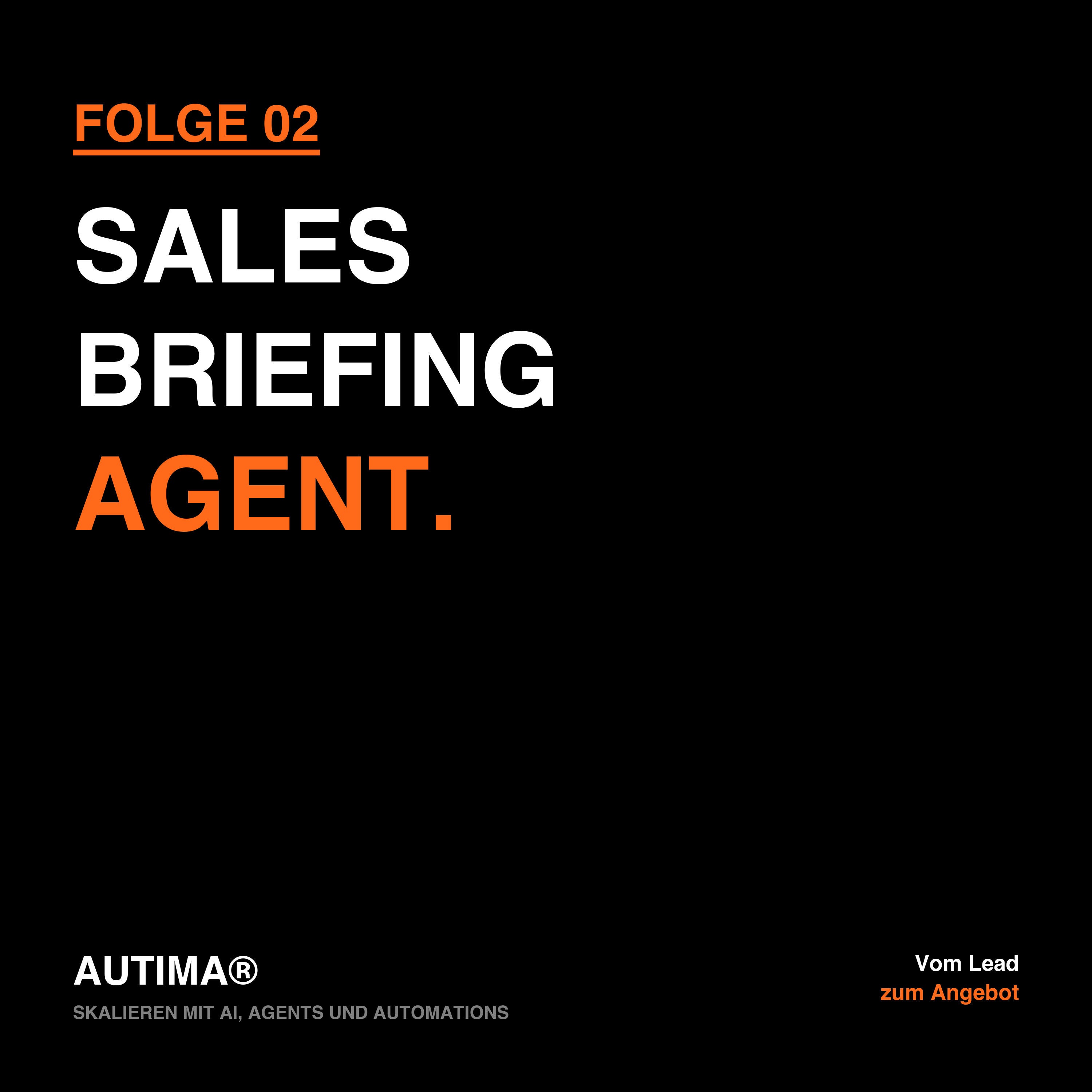Folge 2: Skalieren mit AI, Agents und Automations: Sales-Briefing und Angebots-Agent