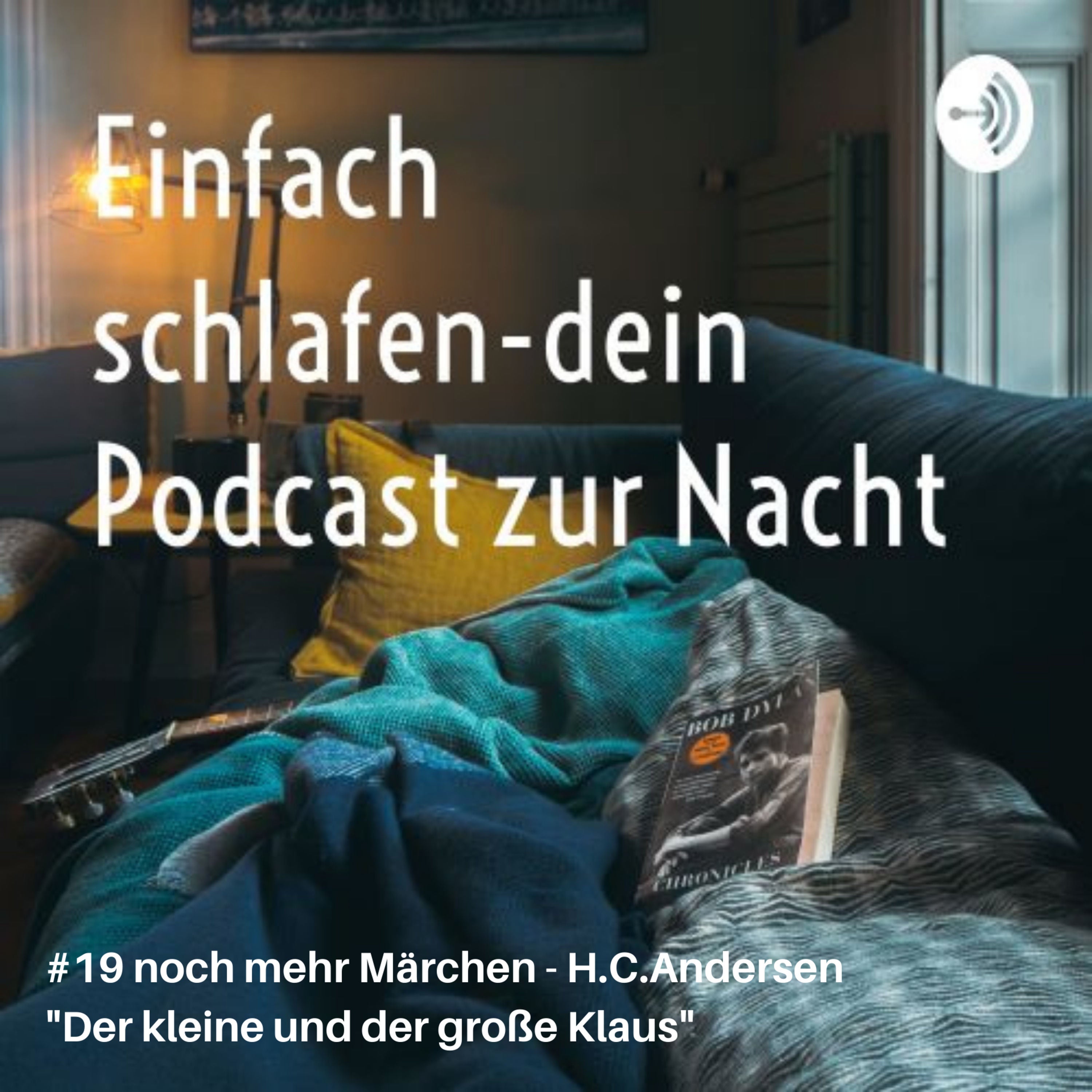 #19 noch mehr Märchen H.C. Andersen "Der kleine und der große Klaus" #schlafpodcast #einschlafpodcast #einschlafen #gutenacht #märchen