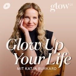 Glow Up Your Life