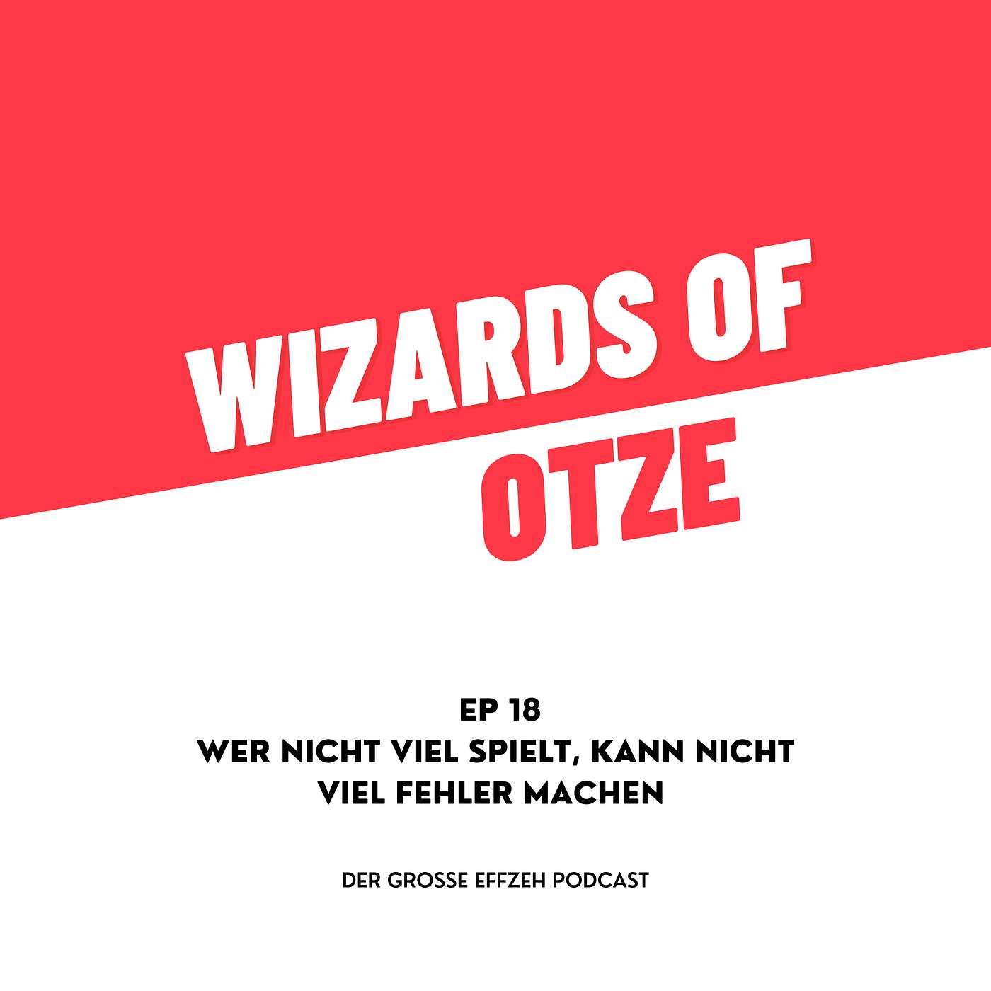 EP 18 | Wer nicht viel spielt, kann nicht viel Fehler machen