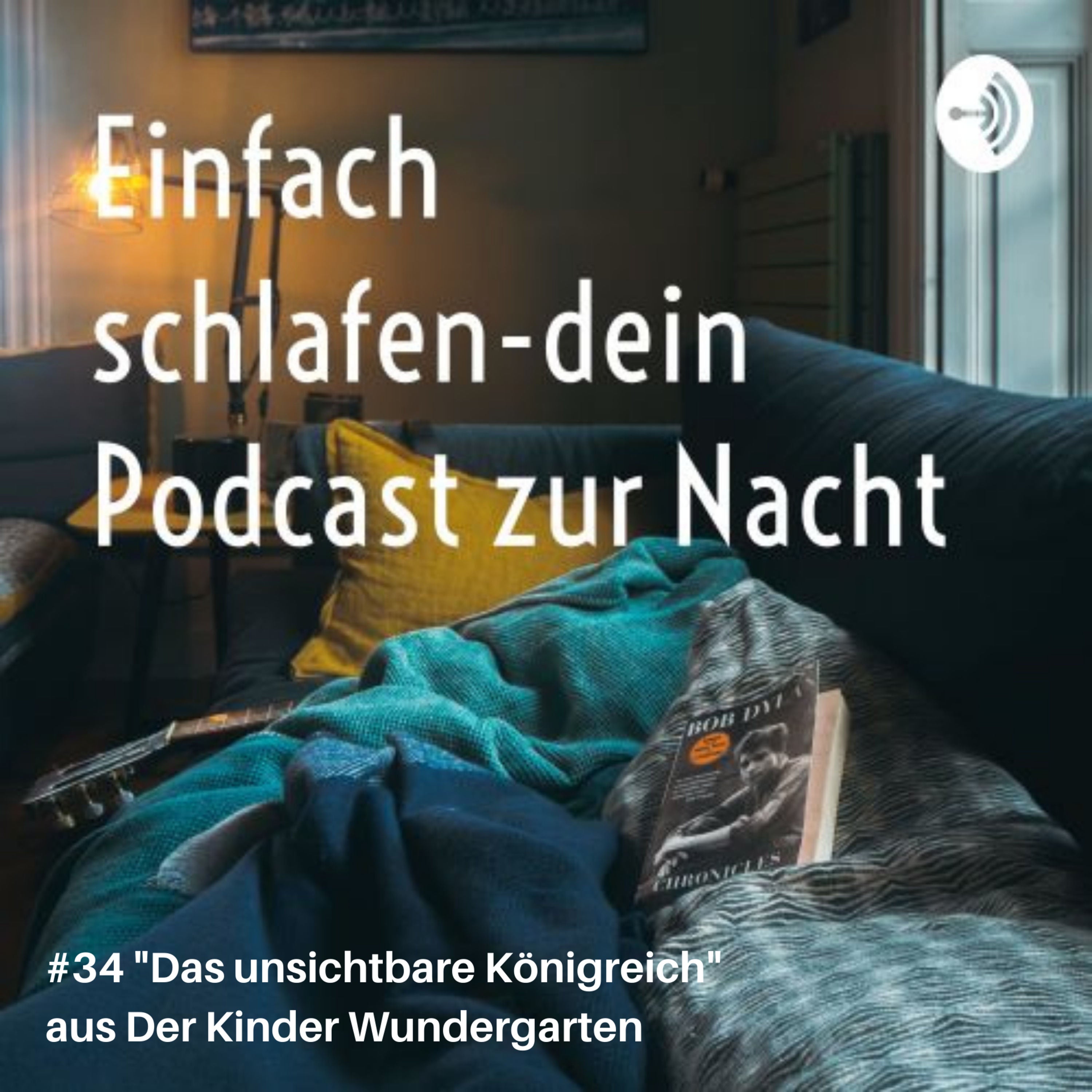 #34 "das unsichtbare Königreich" #schlafpodcast #einfachschlafen #märchen #gutenacht #einschlafen #einschlafpodcast #geschichten