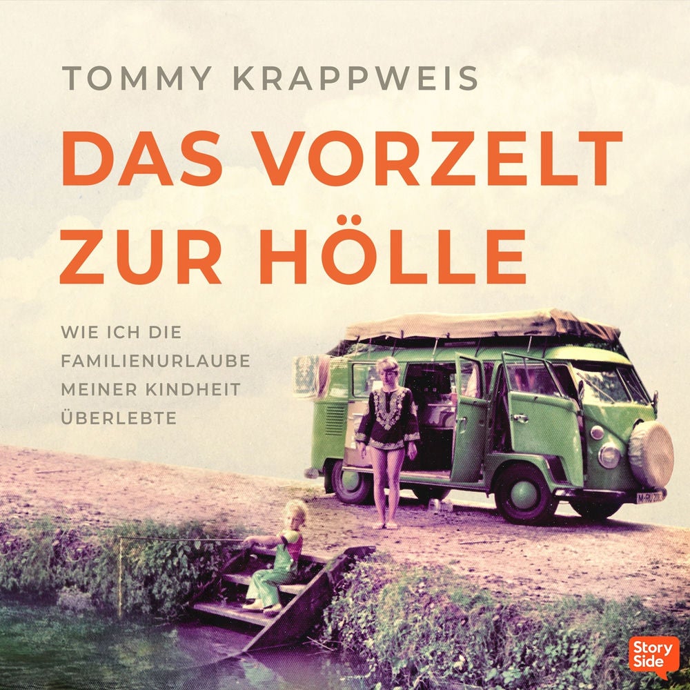 Das Vorzelt zur Hölle - Wie ich die Familienurlaube meiner Kindheit überlebte
