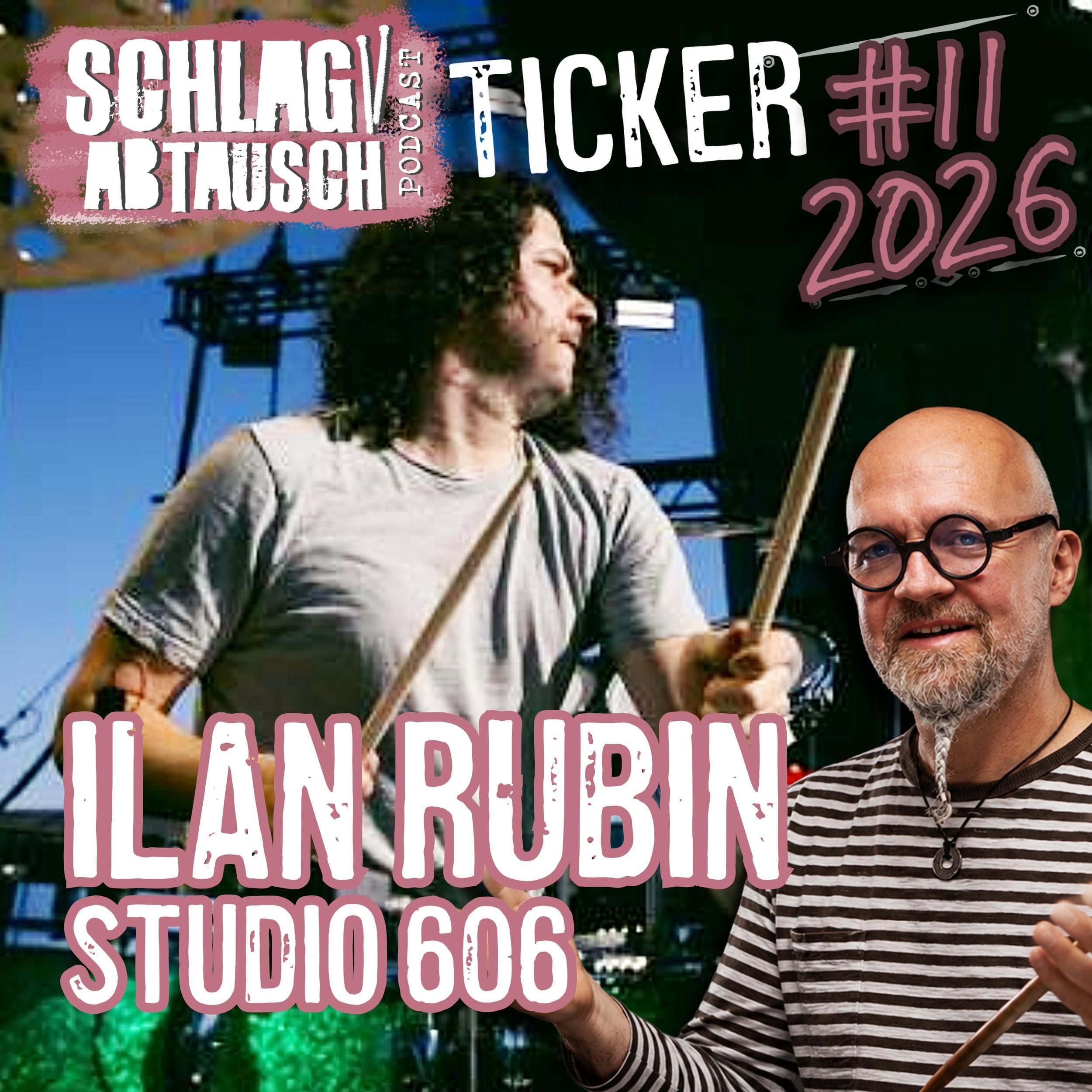 Ilan Rubin (Studio 606), David Garibaldi & Claus Hessler News – Schlagabtausch Ticker 11 2026