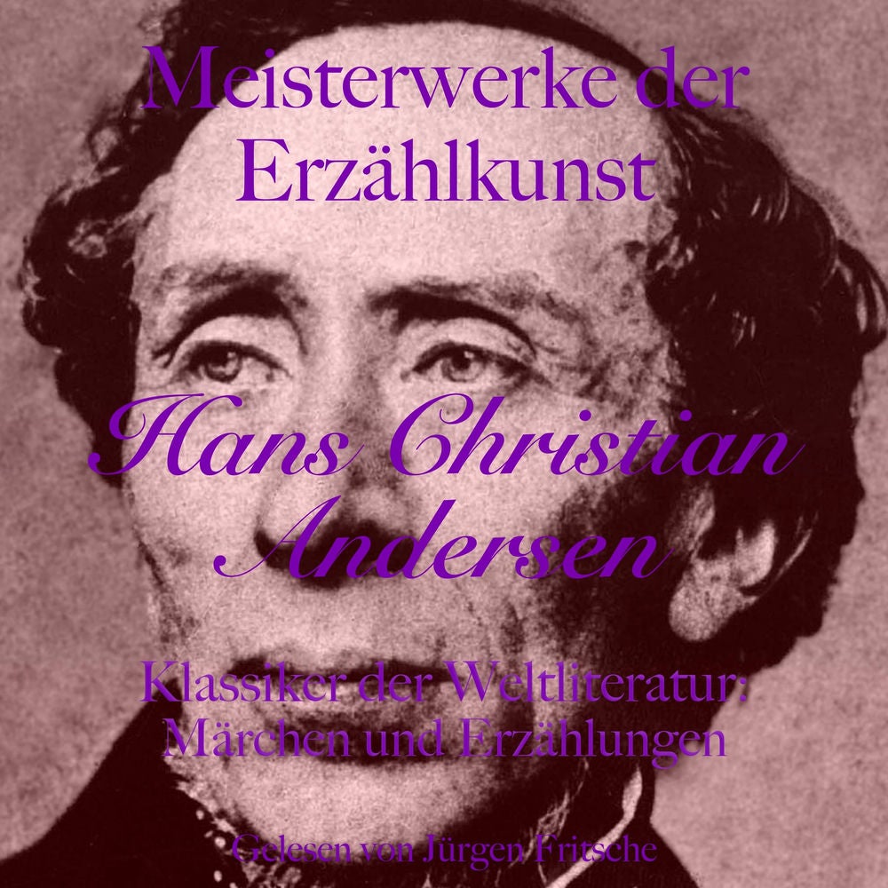 Hans Christian Andersen: Meisterwerke der Erzählkunst