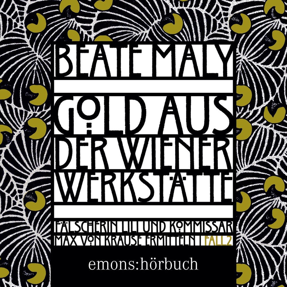 Gold aus der Wiener Werkstätte - Lili Feigl und Max von Krause - Historischer Kriminalroman, Band 2