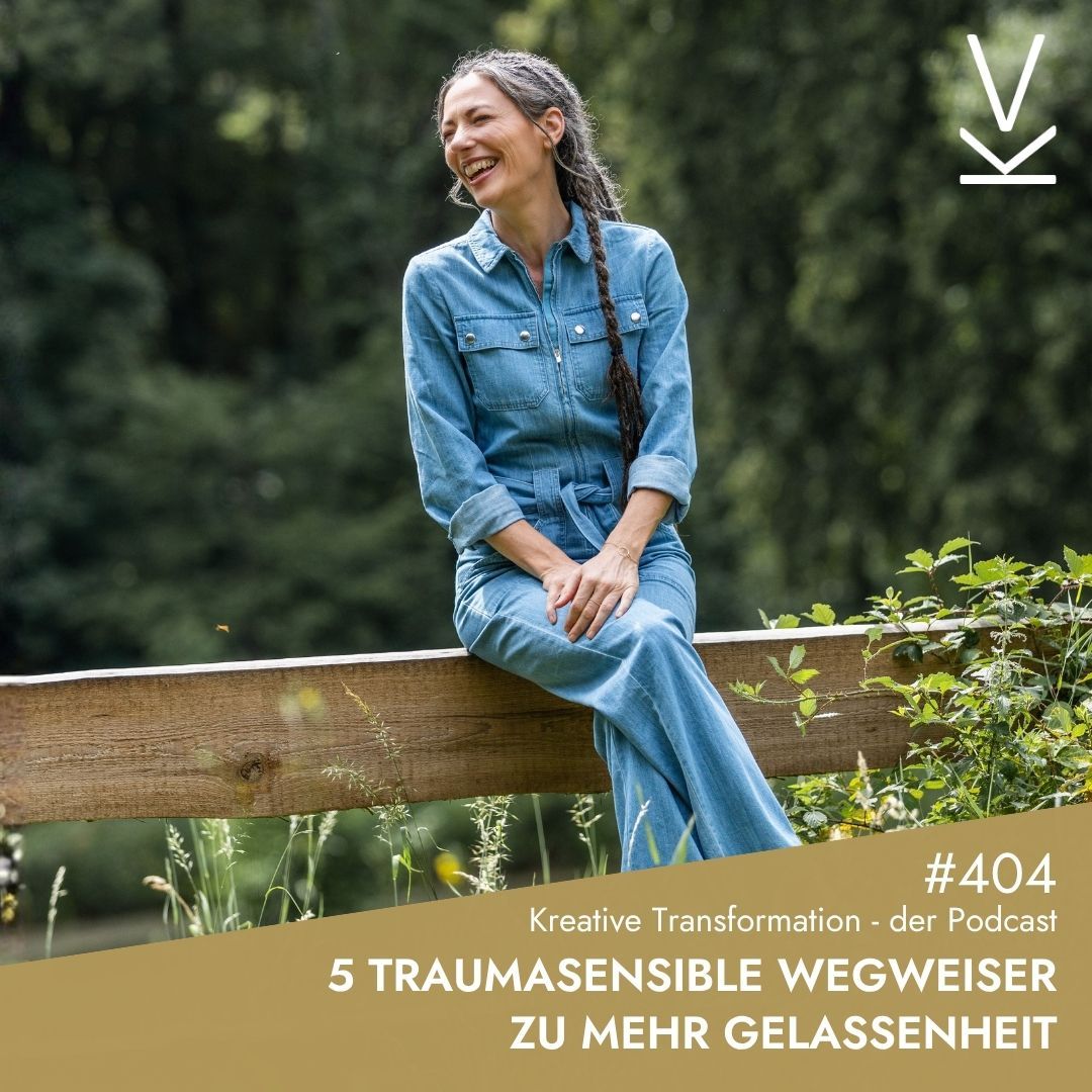 #404 5 traumasensible Wegweiser zu mehr Gelassenheit