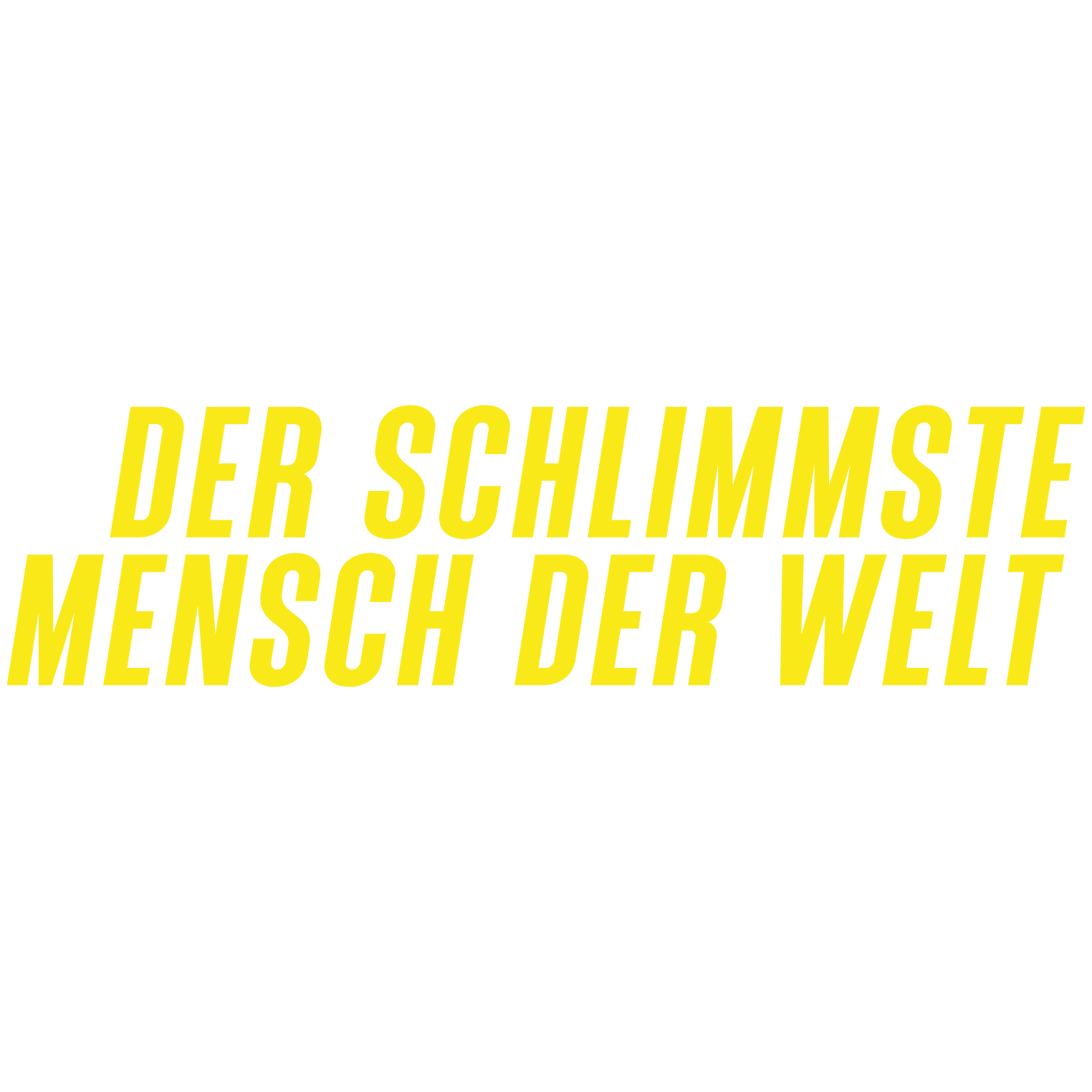 Der schlimmste Mensch der Welt