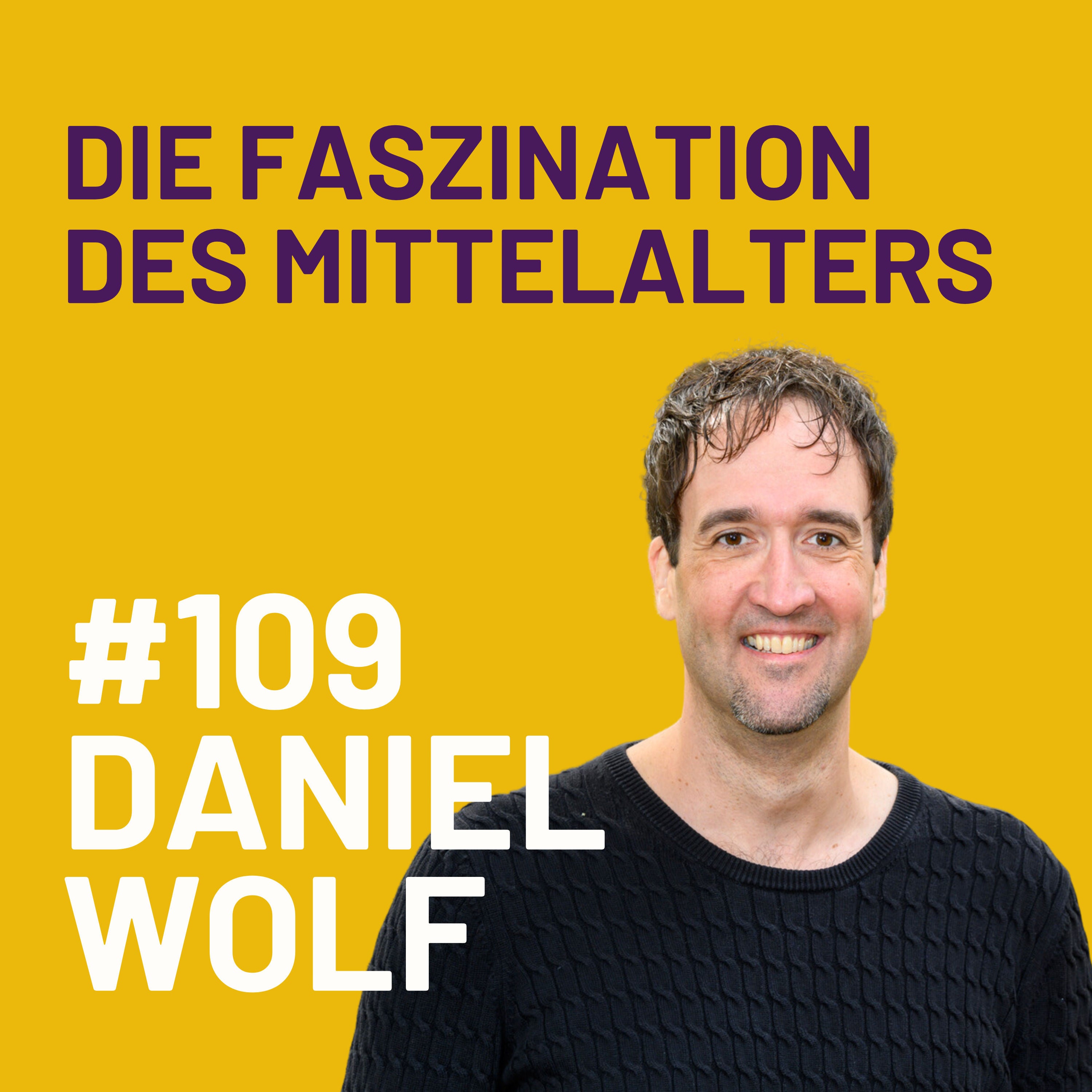Faszination Mittelalter: Eine Reise in die Vergangenheit mit Daniel Wolf
