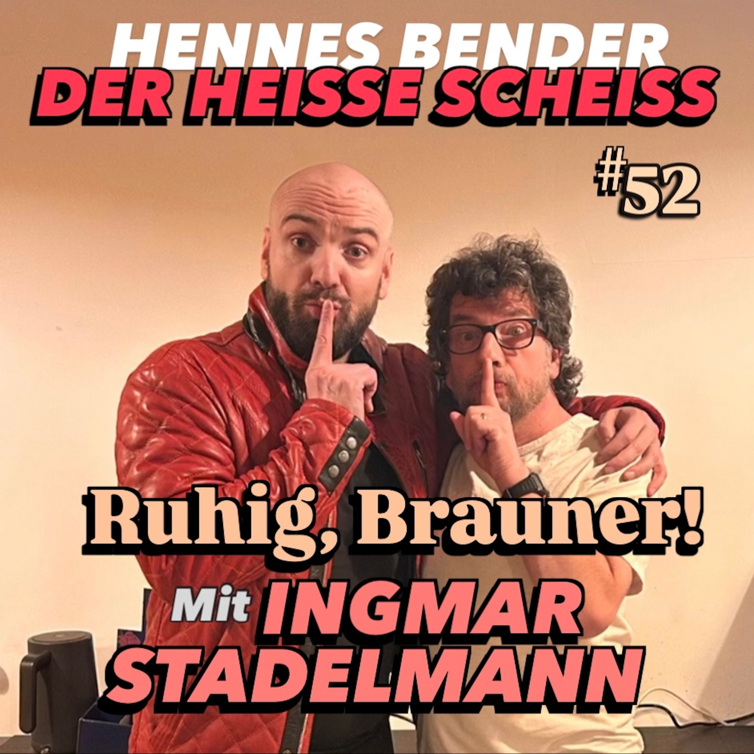 Ruhig, Brauner! mit Ingmar Stadelmann #52