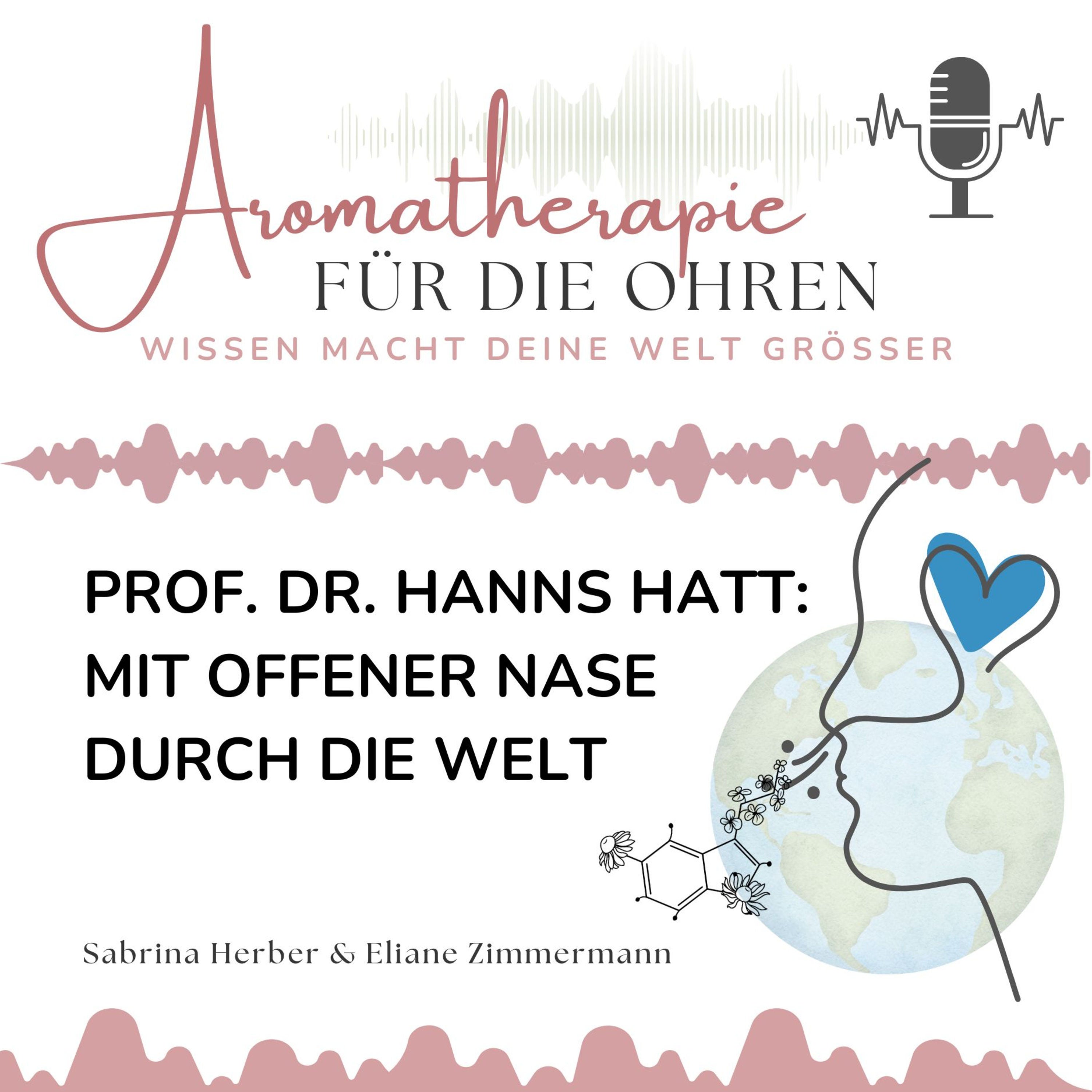 Prof. Dr. Hanns Hatt: Mit offener Nase durch die Welt