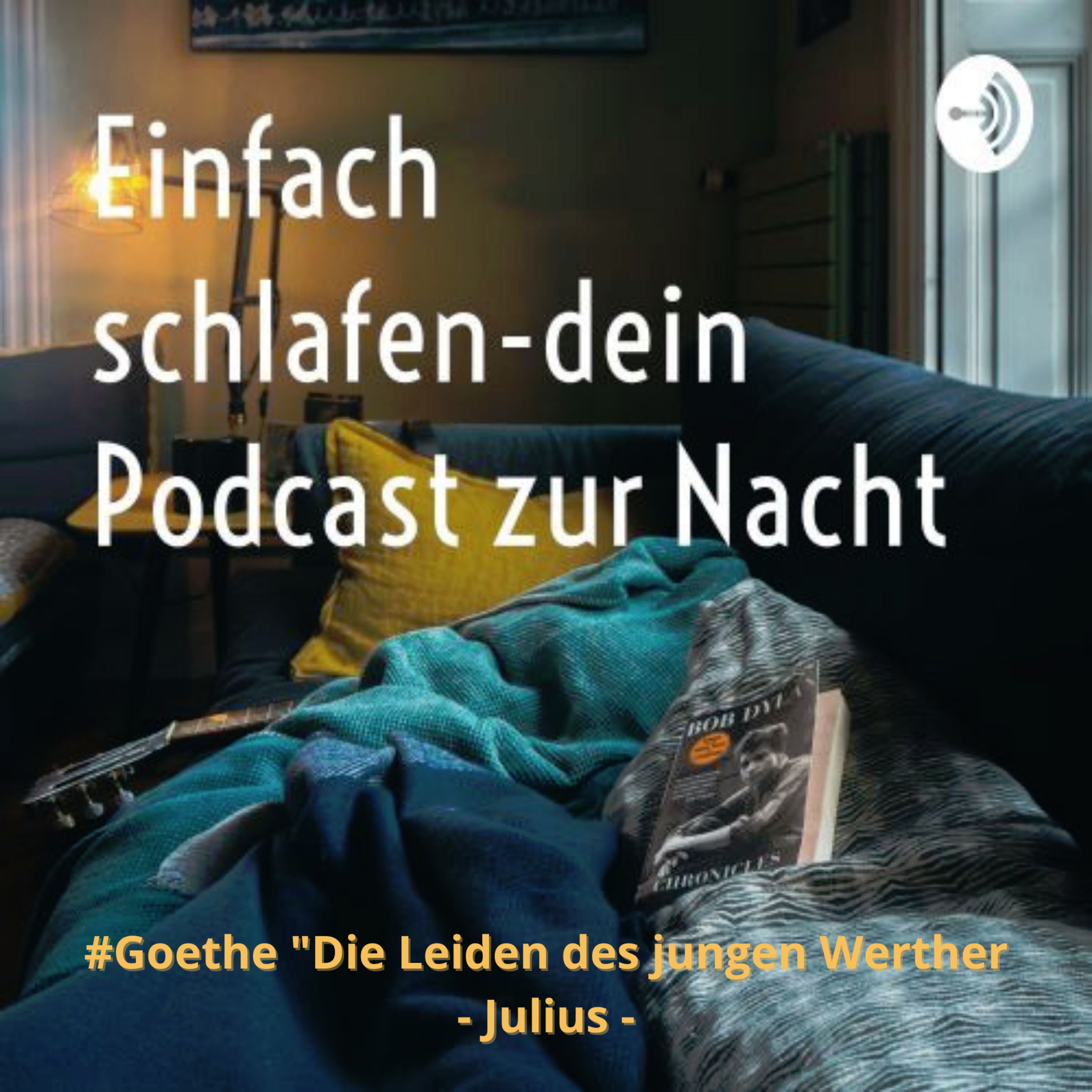 3#Goethe "Die Leiden des jungen Werther" Teil 3 Julius #schlafpodcast #gutenacht #einfachschlafen #schlaf #geschichten #einschlafen