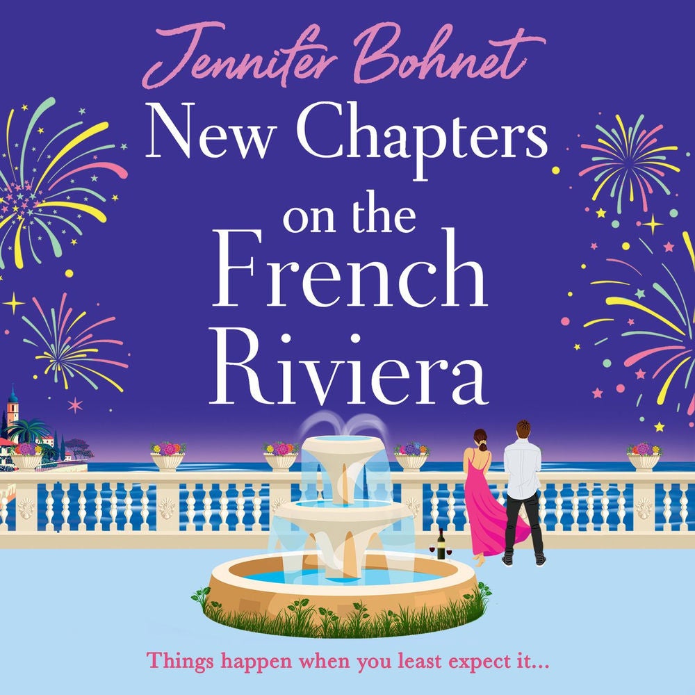 New Chapters on the French Riviera - The BRAND NEW emotional, escapist romance from Jennifer Bohnet for 2026