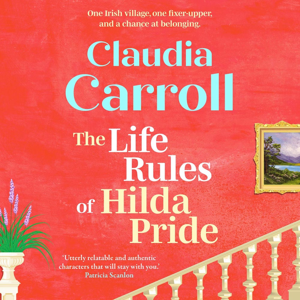 The Life Rules of Hilda Pride - The BRAND NEW warm and uplifting Irish novel from Claudia Carroll for 2026