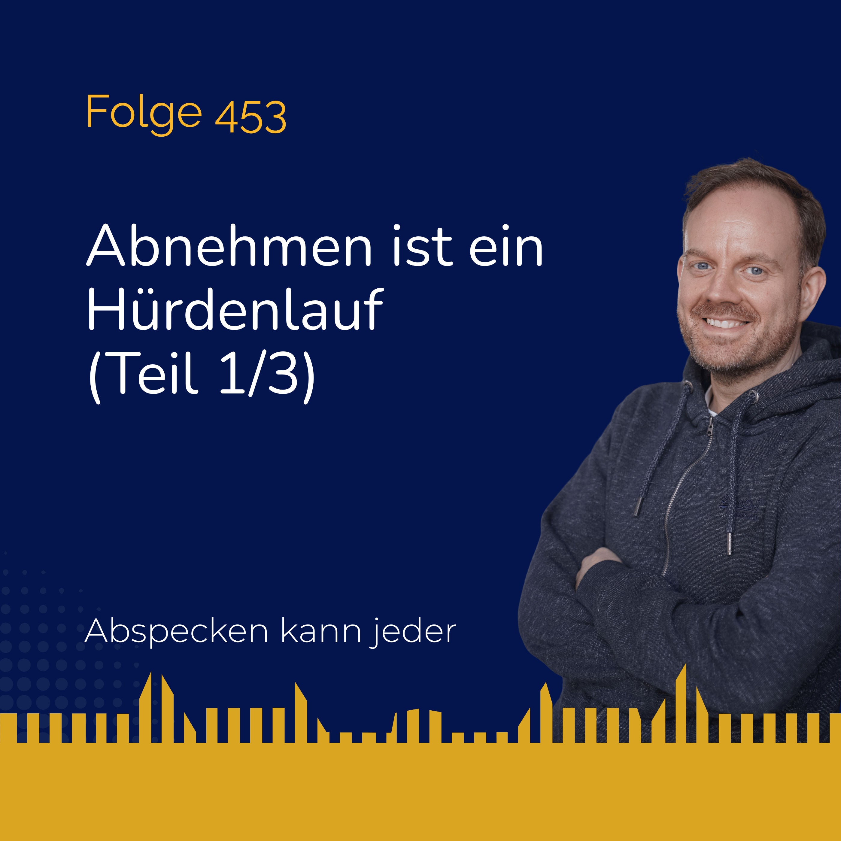 Podcast 453 - Abnehmen ist ein Hürdenlauf (Teil 1/3)