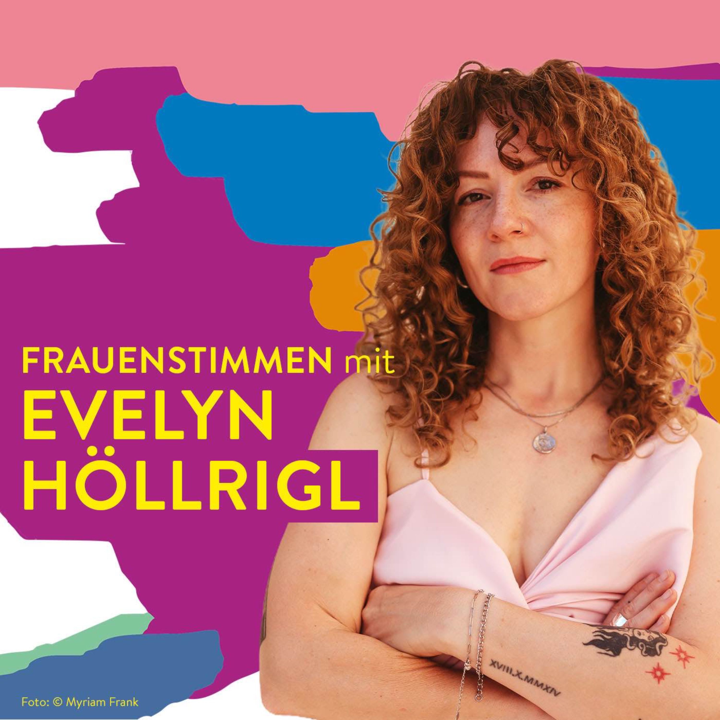 #120 Es wird unbequem! - Evelyn Höllrigl über alltäglichen Feminismus, Wut, Gleichberechtigung und das brave Mädchen von gestern