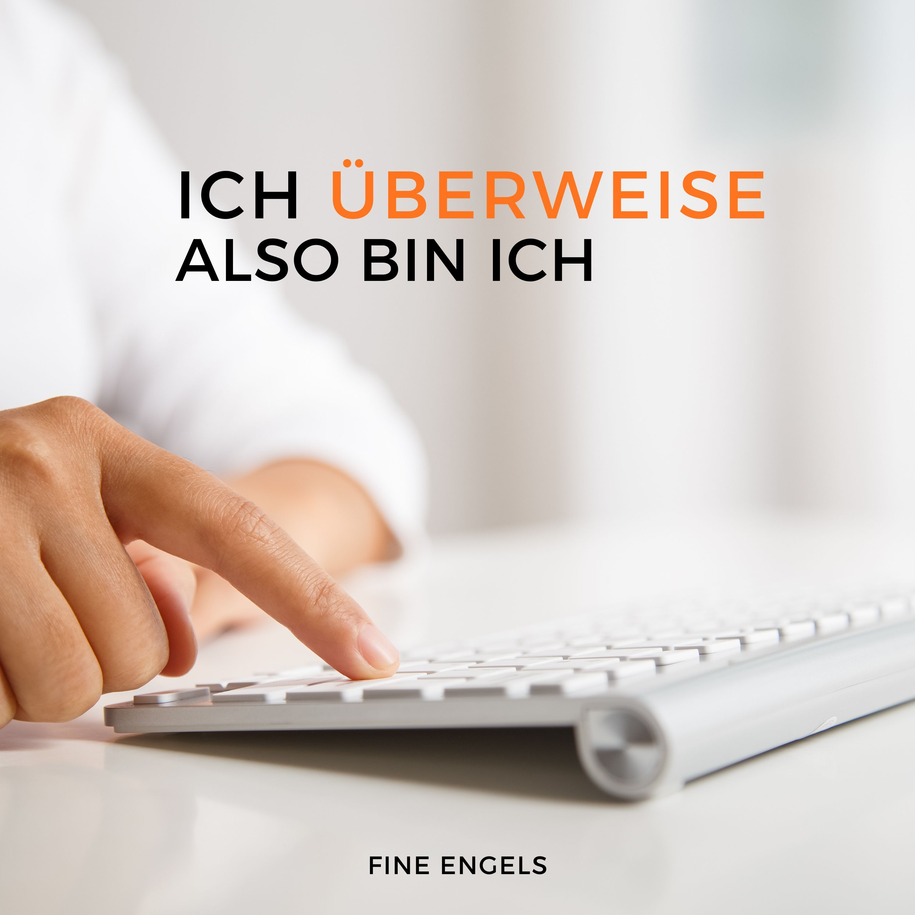 Ich überweise, also bin ich