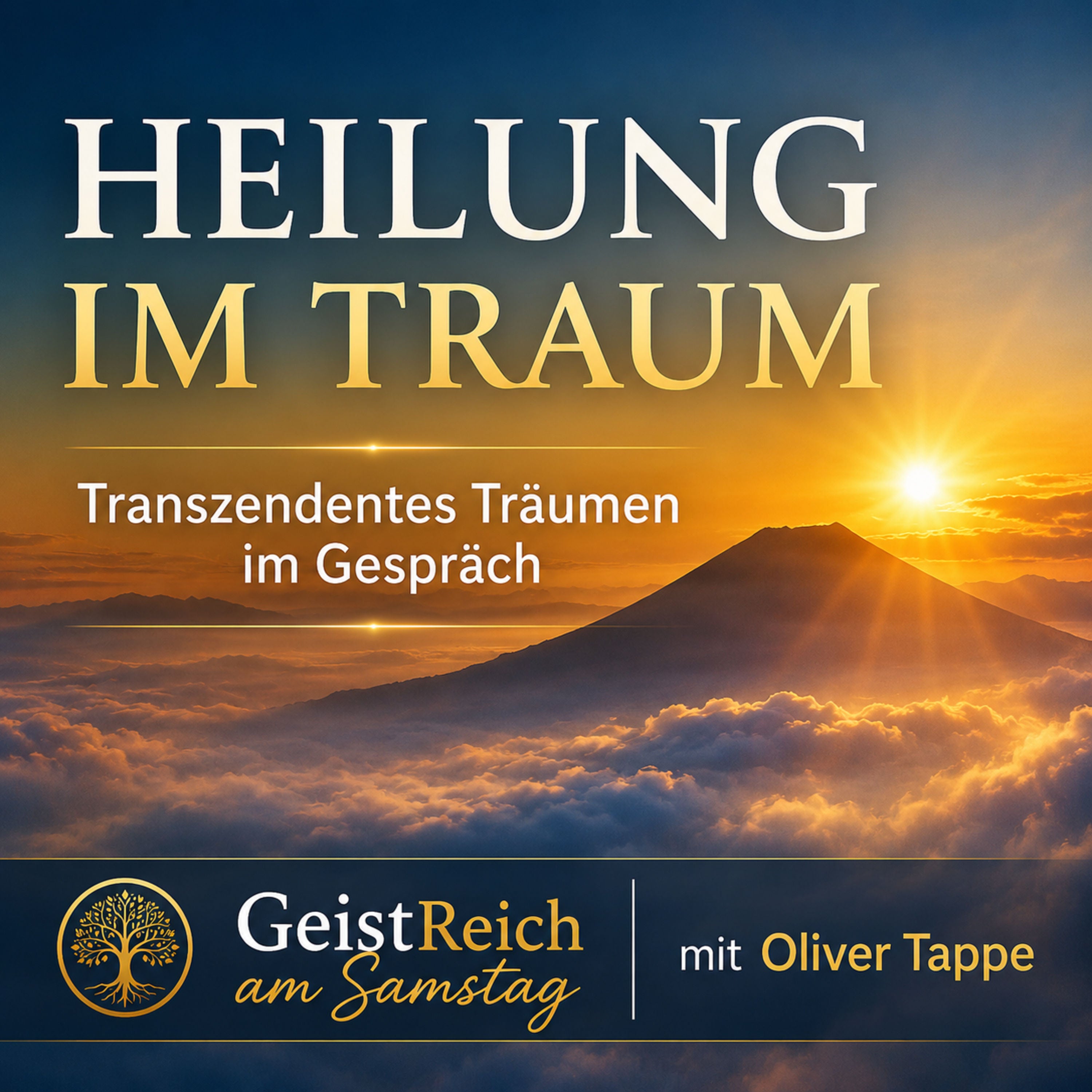 Heilung im Traum | Transzendentes Träumen im Gespräch | GeistReich am Samstag mit Oliver Tappe