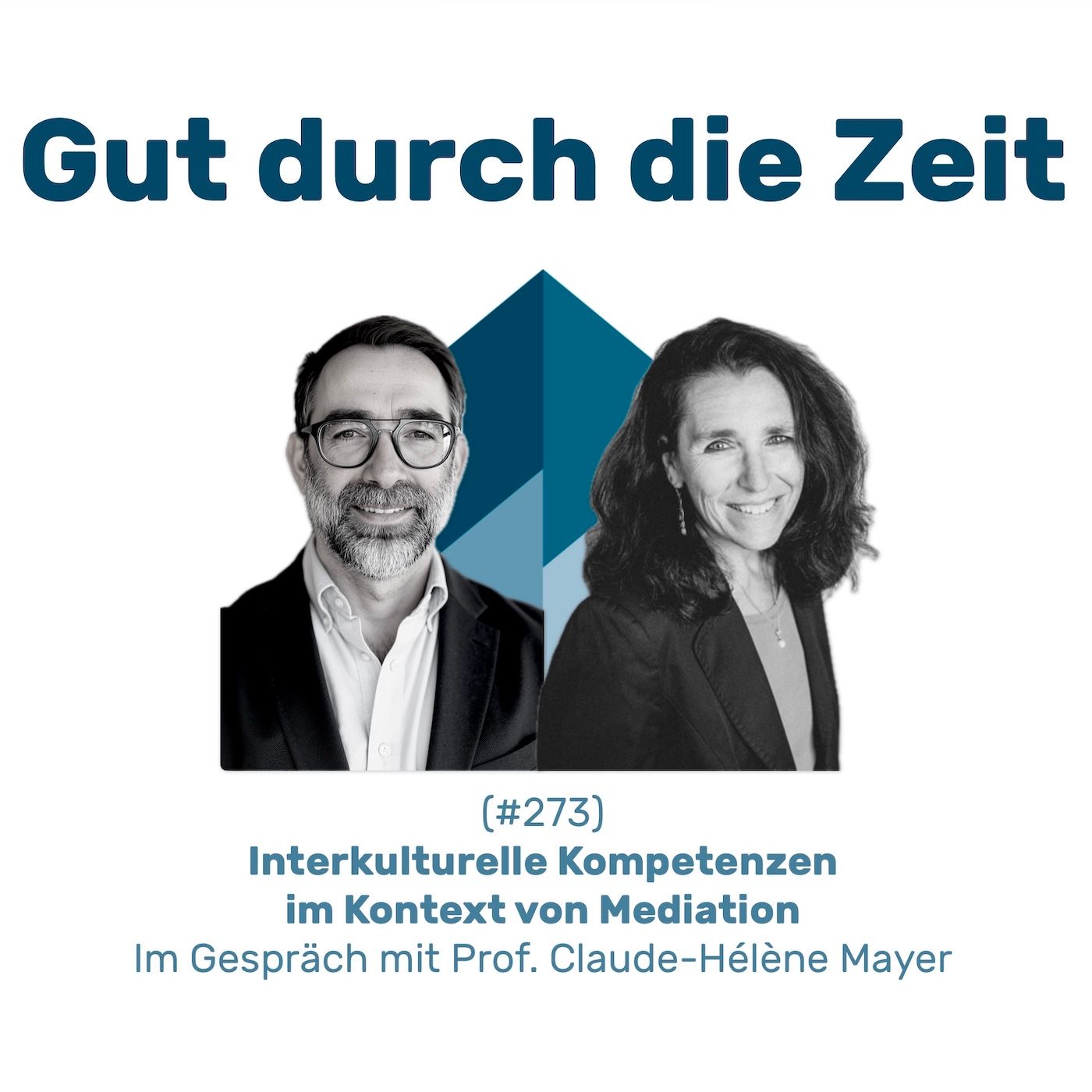 #273 GddZ - Interkulturelle Kompetenzen im Kontext von Mediation. Im Gespräch mit Claude-Hélène Mayer