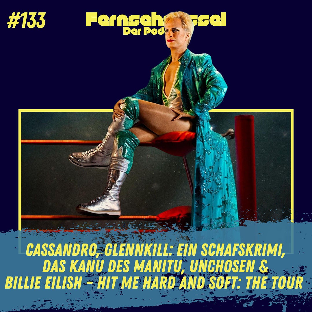 #133 - Cassandro, Glennkill: Ein Schafskrimi, Das Kanu des Manitu, Unchosen & Billie Eilish – Hit Me Hard and Soft: The Tour