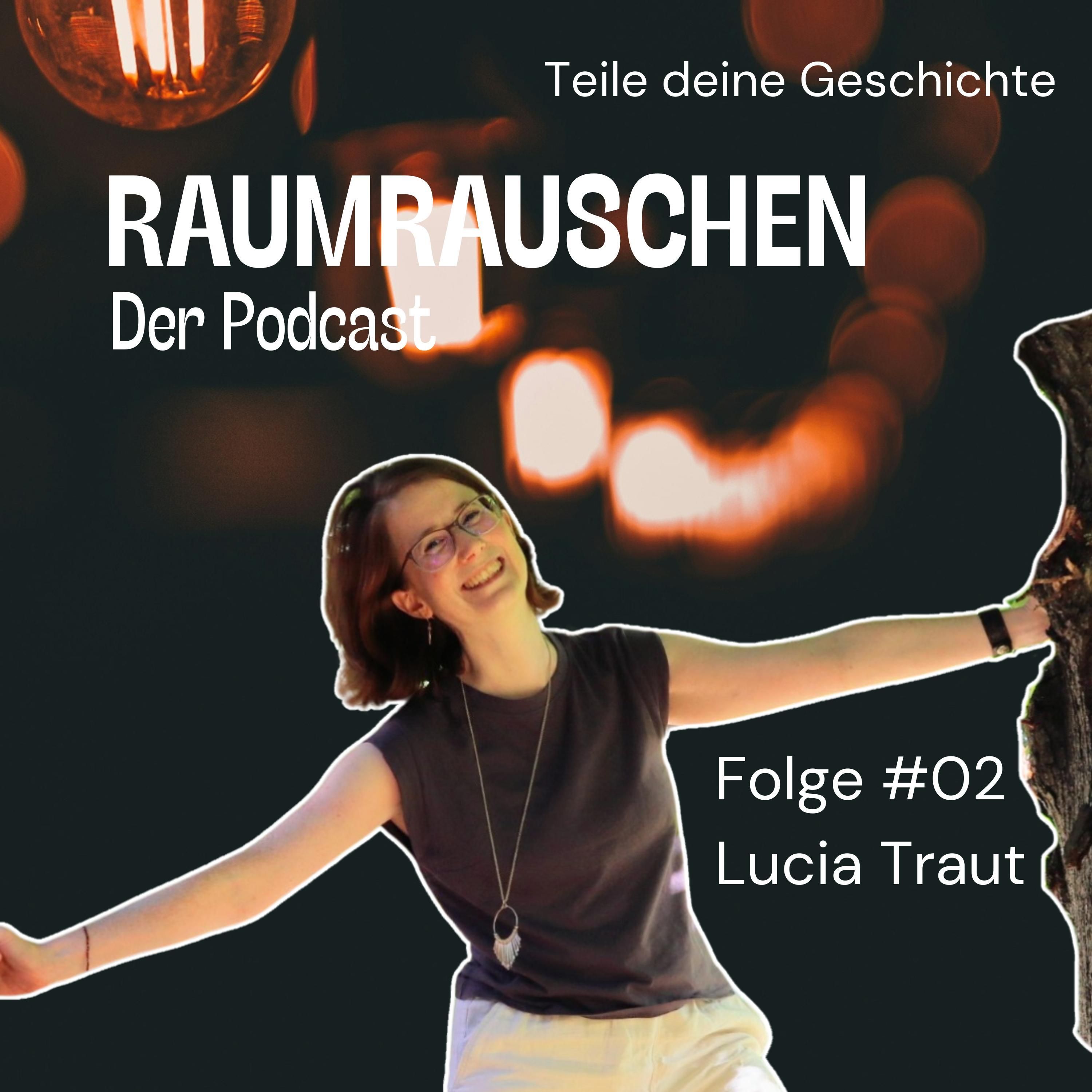 Folge #02 - Lucia Traut