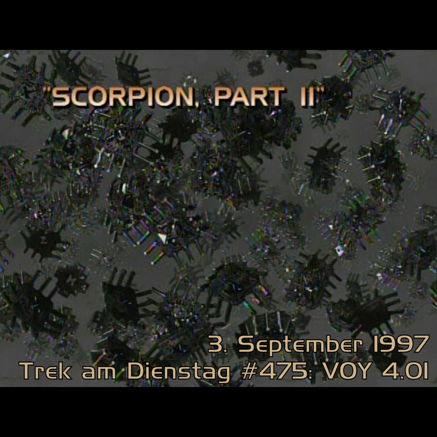 #475: Scorpion, Part II (VOY 4.01)