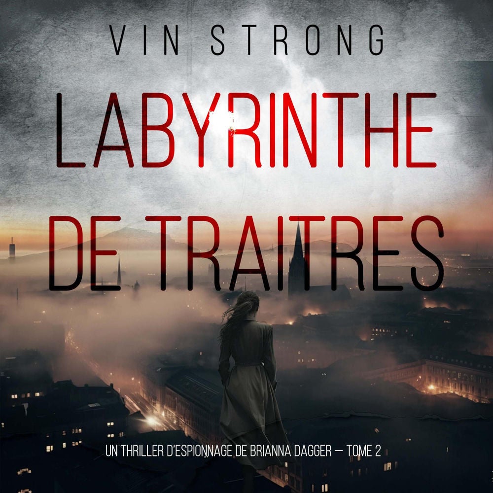 Labyrinthe de traitres (Un thriller d'espionnage de Brianna Dagger — Tome 2)
