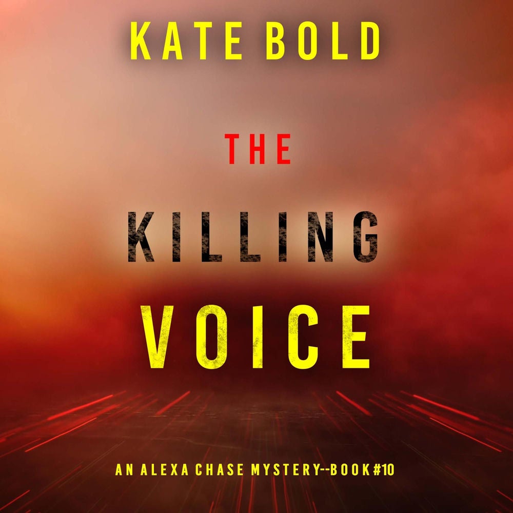 The Killing Voice (An Alexa Chase Suspense Thriller—Book 10)