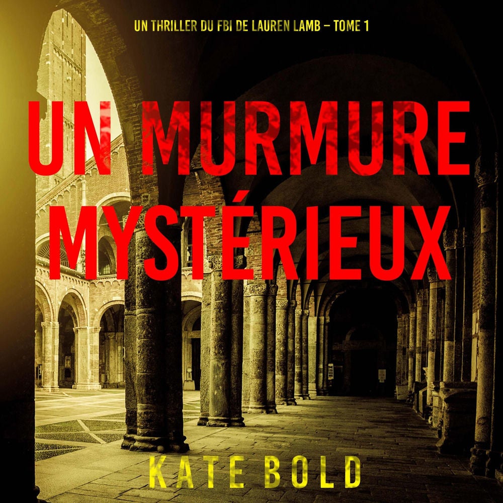 Un Murmure Mystérieux (Un thriller du FBI de Lauren Lamb – Tome 1)