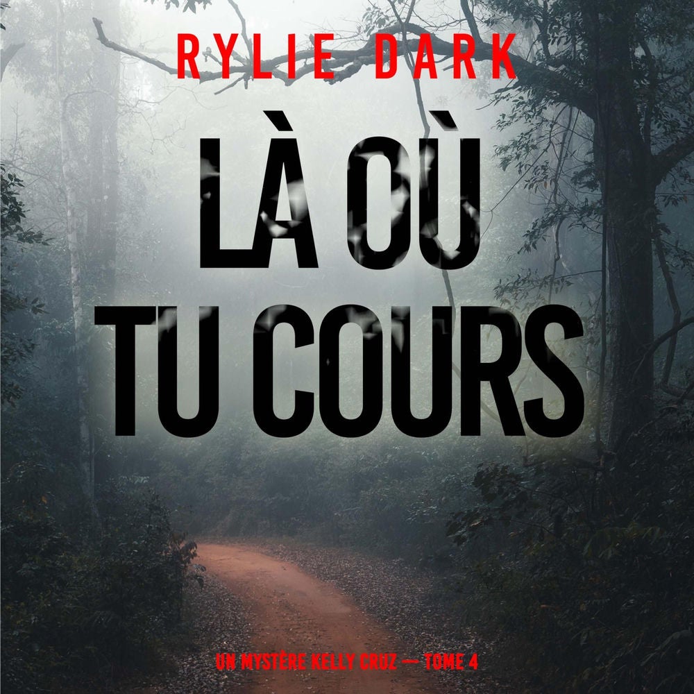 Là où tu cours (Un mystère Kelly Cruz — Tome 4)