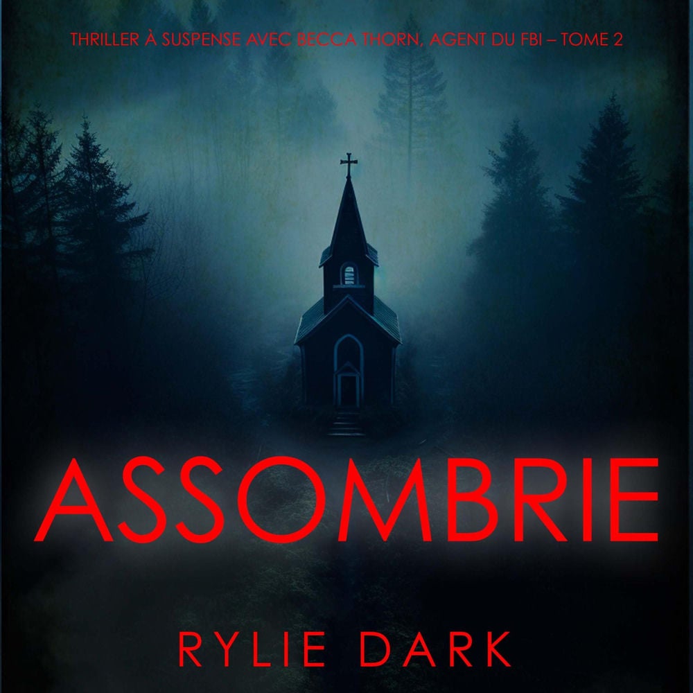Assombrie (Thriller à suspense avec Becca Thorn, agent du FBI – Tome 2)